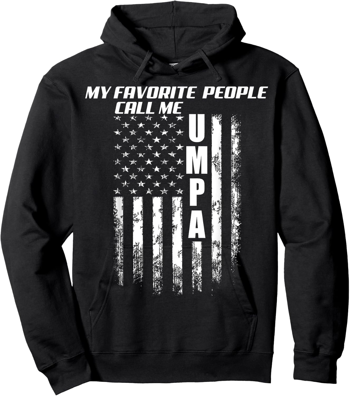 My Favorite People Call Me Umpa America Flag Hoodie - Hoodie | Black
