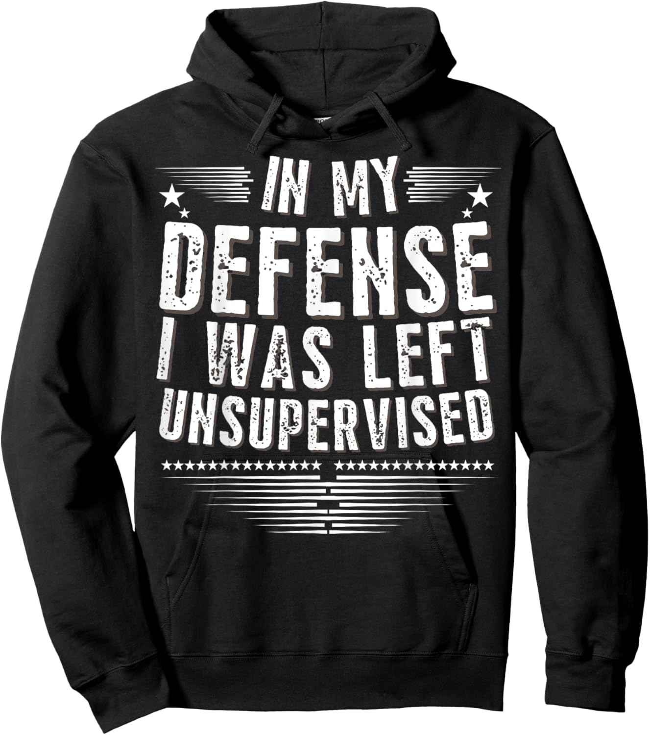 Hilarious Cool Funny In My Defense I Was Left Unsupervised Hoodie - Hoodie | Black