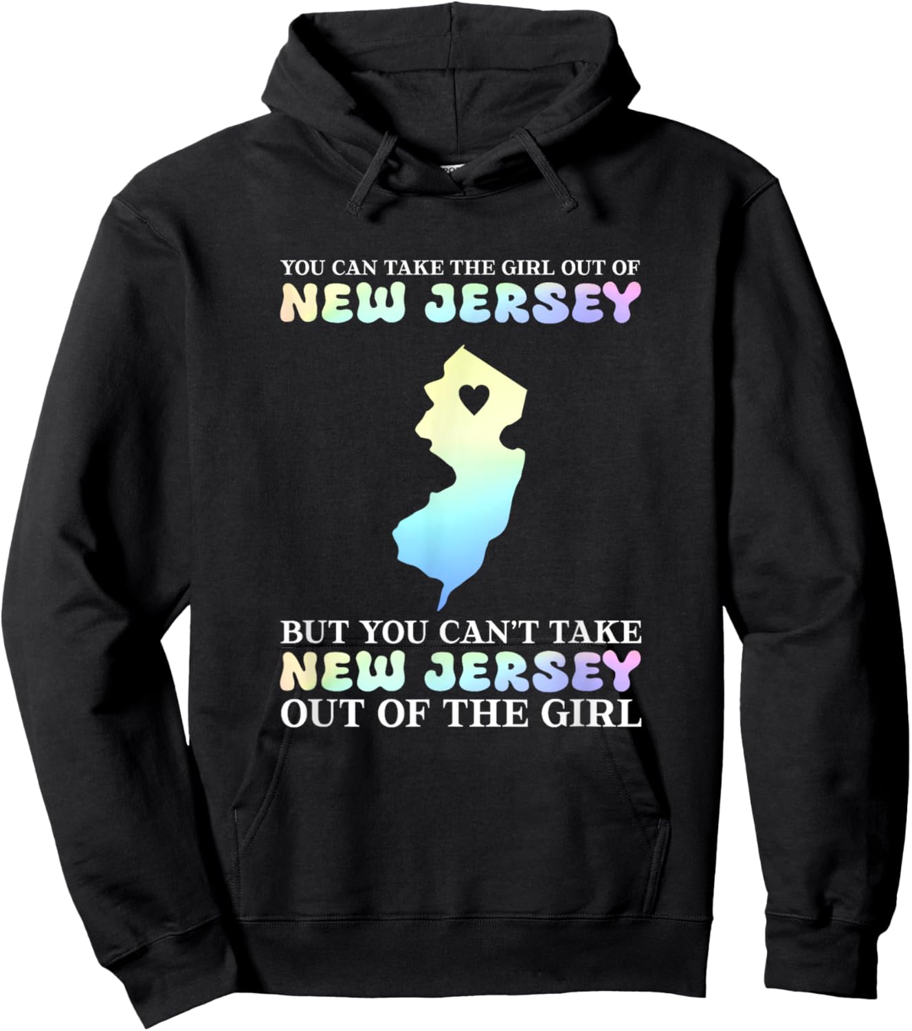 You Can Take The Girl Out Of New Jersey Hoodie - Hoodie | Black