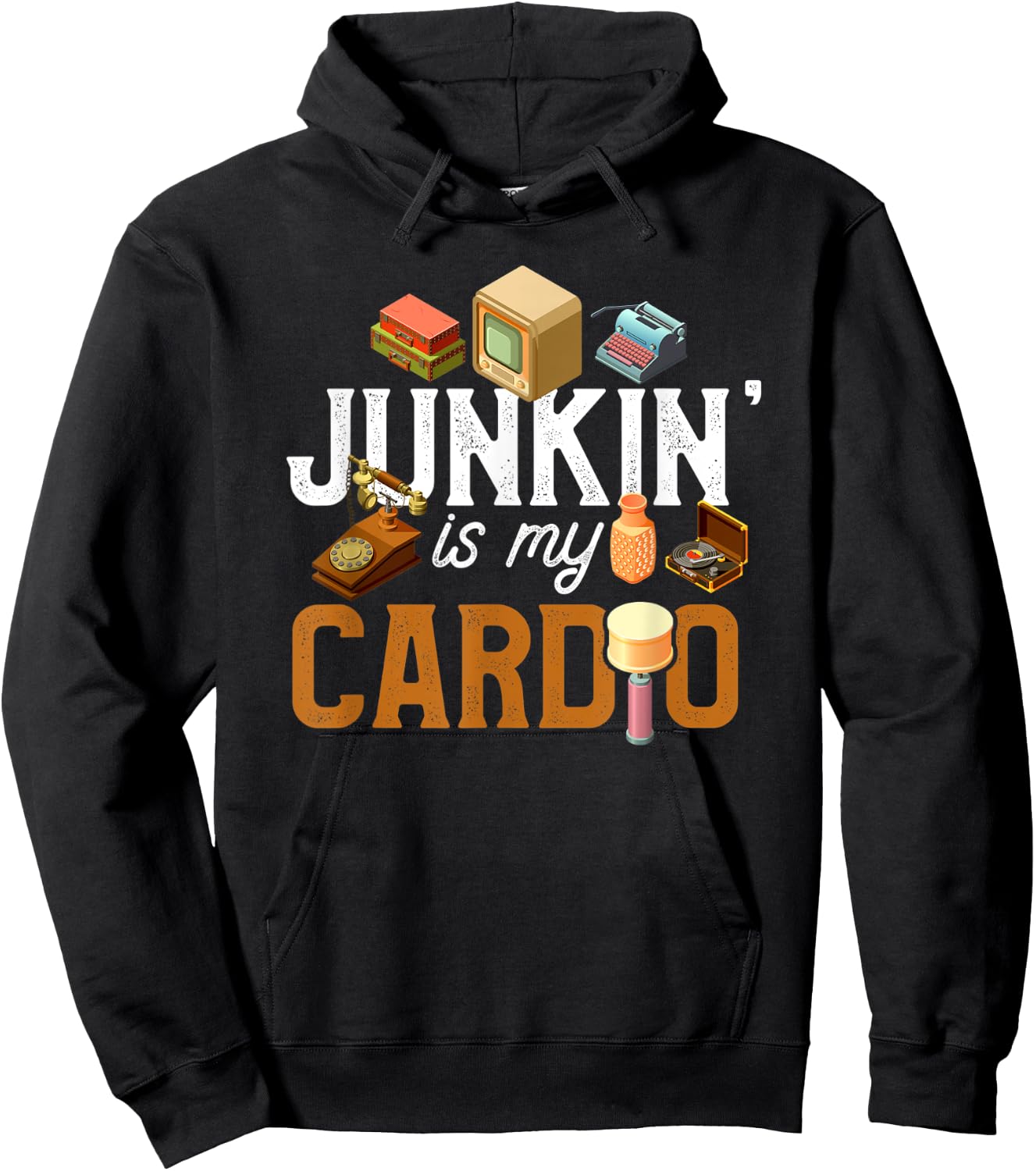Flea Market Shirt Funny Junkin' is my Cardio Junkin Gift Hoodie - Hoodie | Black