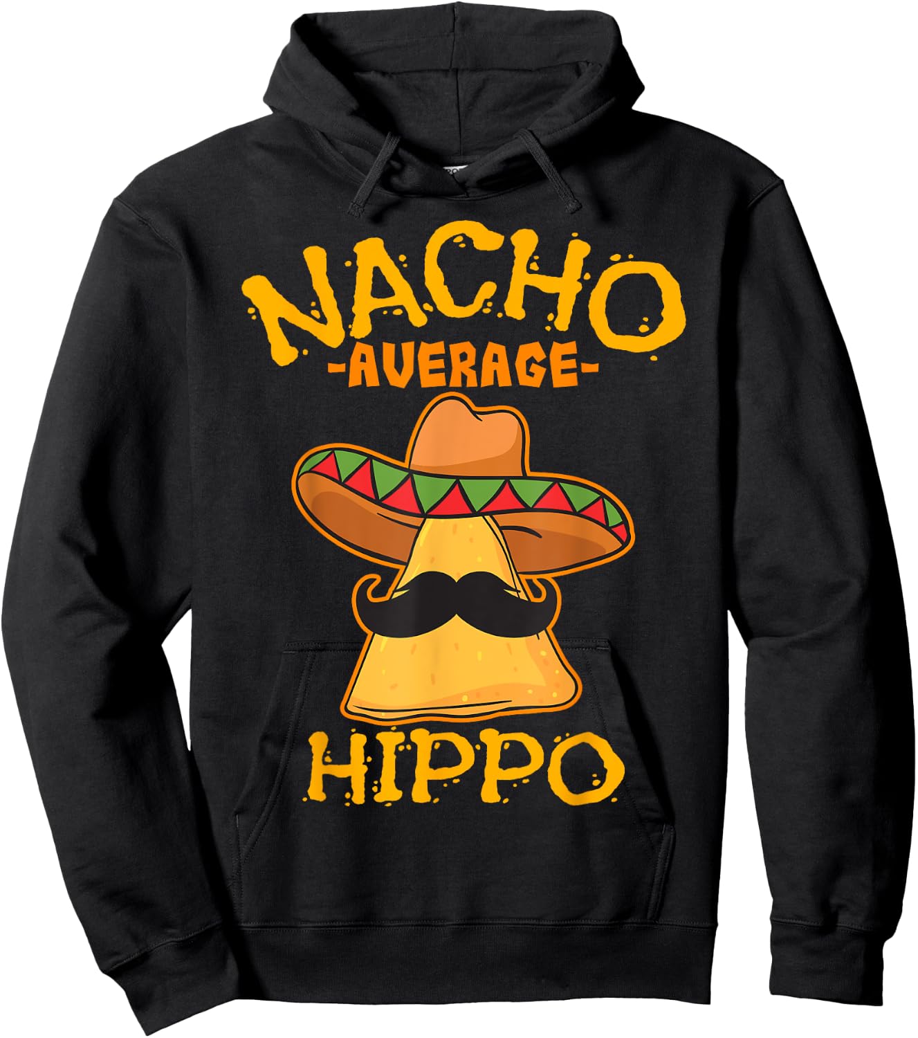 Nacho Average Hippo Mexican Hippopotamus Cinco De Mayo Party Hoodie - Hoodie | Black