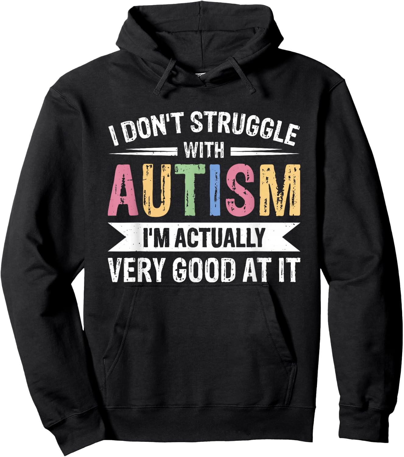 I Don't Struggle With Autism I'm Actually Very Good At It Hoodie - Hoodie | Black