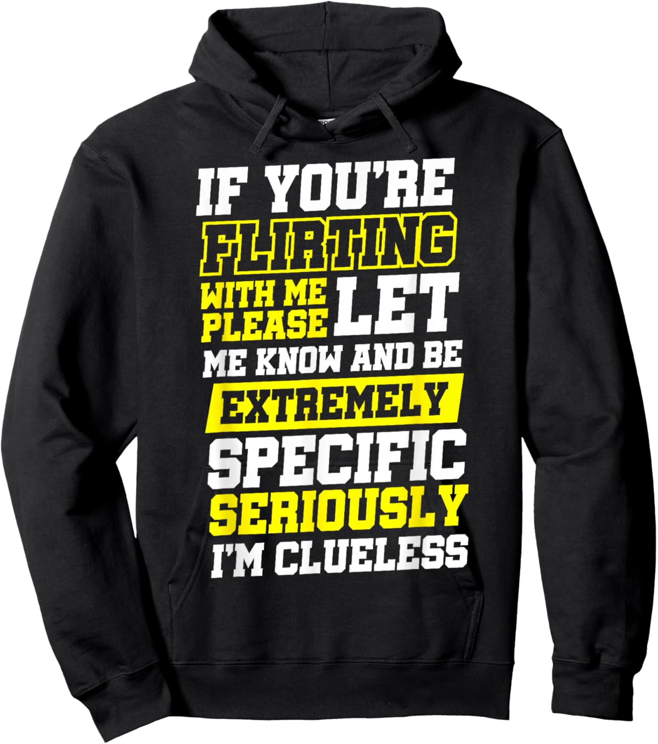 If You're Flirting With Me Please Let Me Know , Small, Black Hoodie - Hoodie | Black