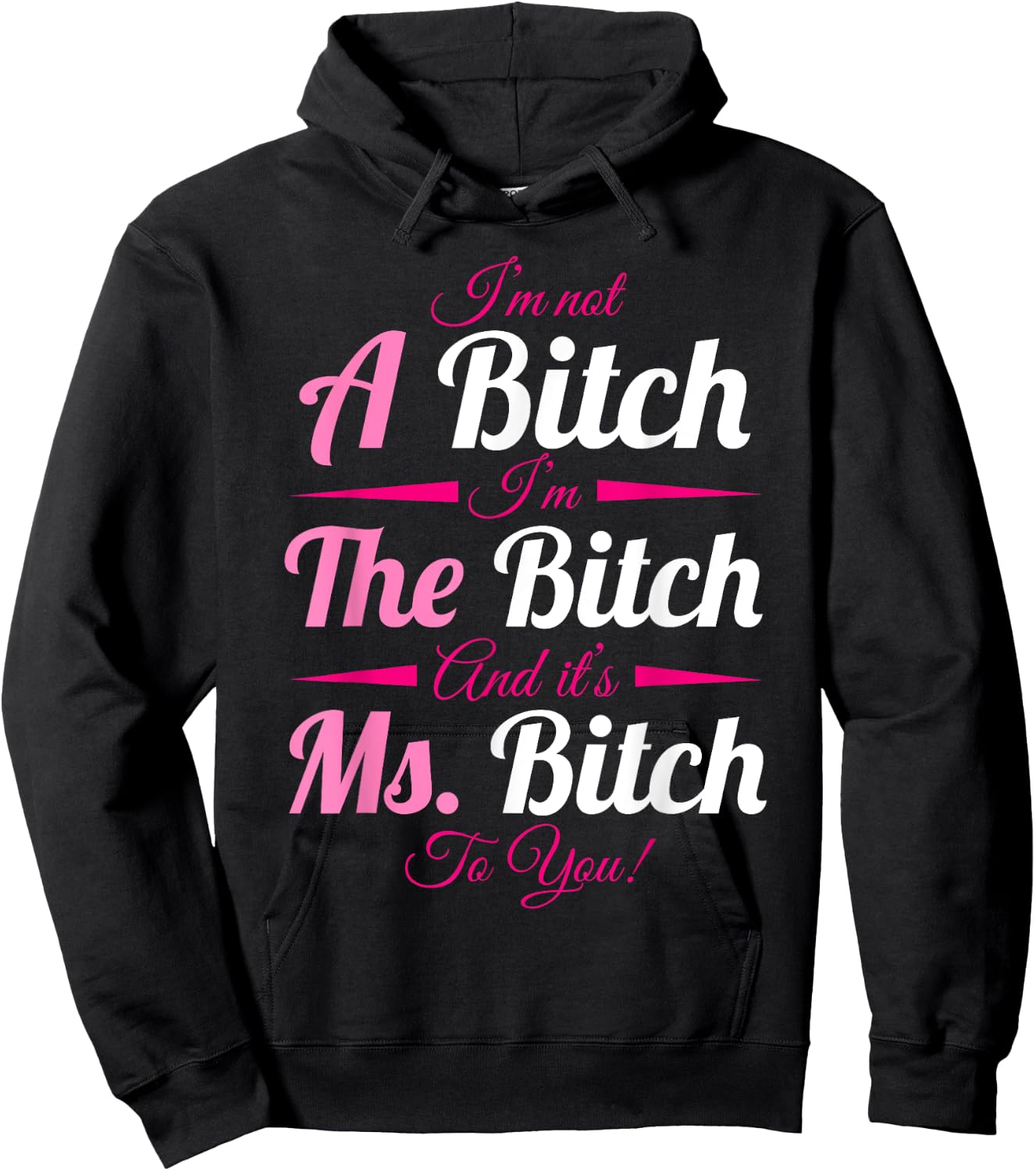 A Bitch The Bitch Ms Bitch To You Bitchy Gifts Hoodie - Hoodie | Black