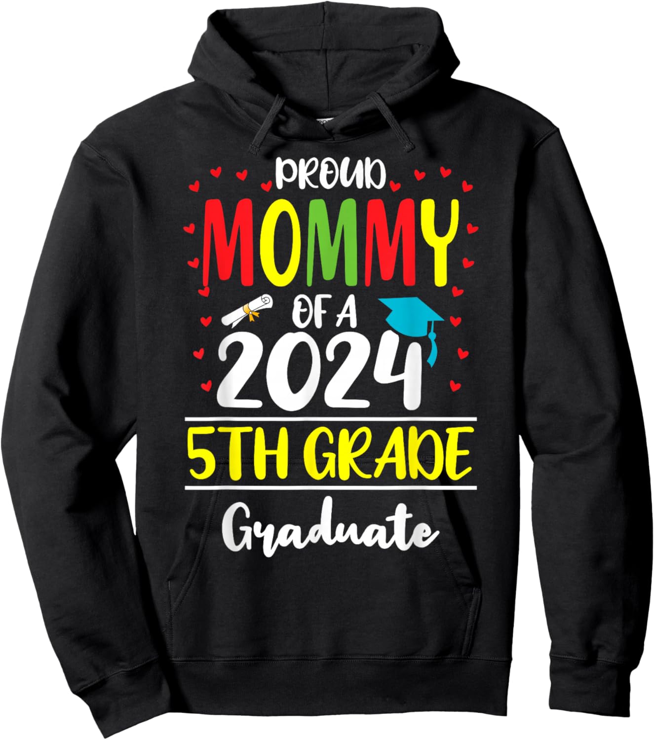 Funny Proud Mommy of a Class of 2024 5th Grade Graduate Hoodie - Hoodie | Black
