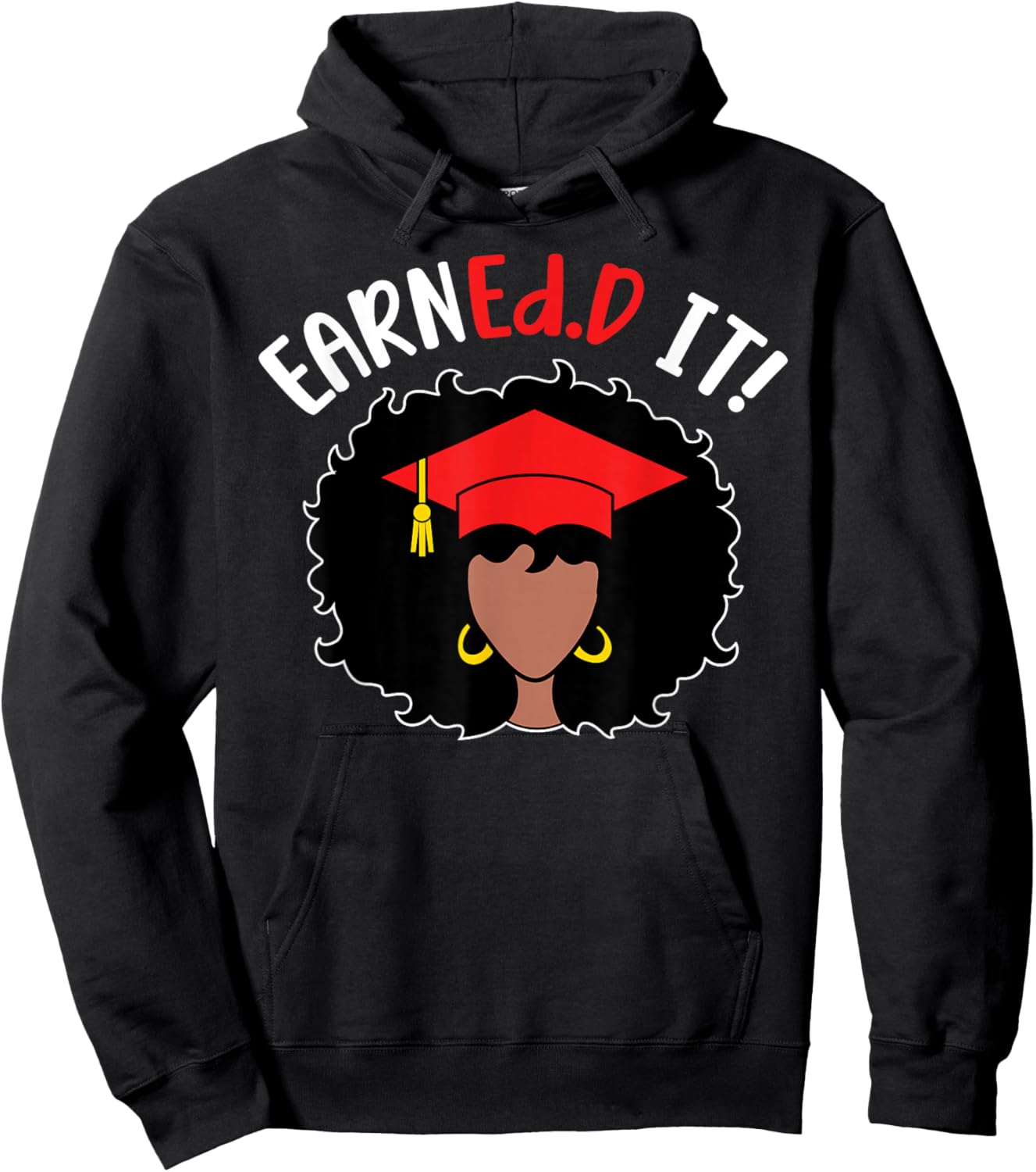 EarnEd.D It Black Doctor Of Education Graduate EdD Doctorate Hoodie - Hoodie | Black