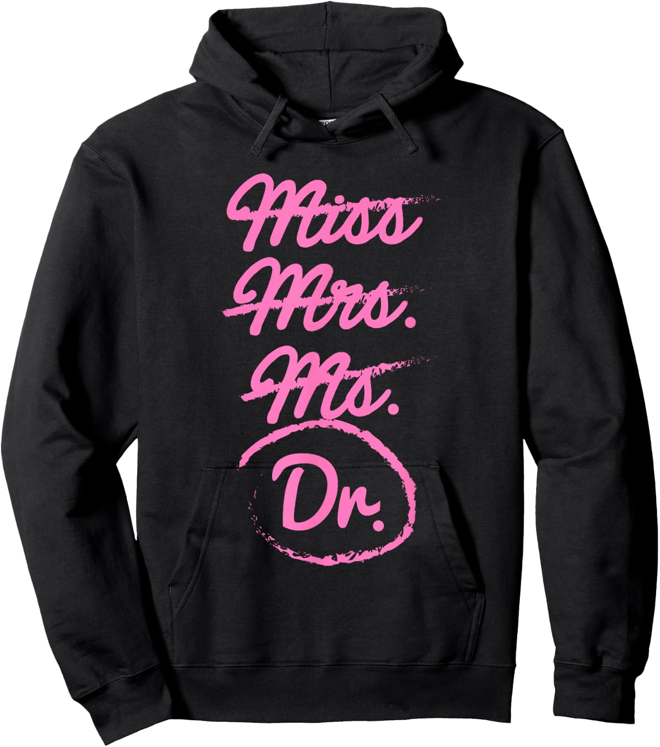 Funny Miss Mrs. Ms. Dr. PhD Doctorate of Philosophy Graduate Hoodie - Hoodie | Black