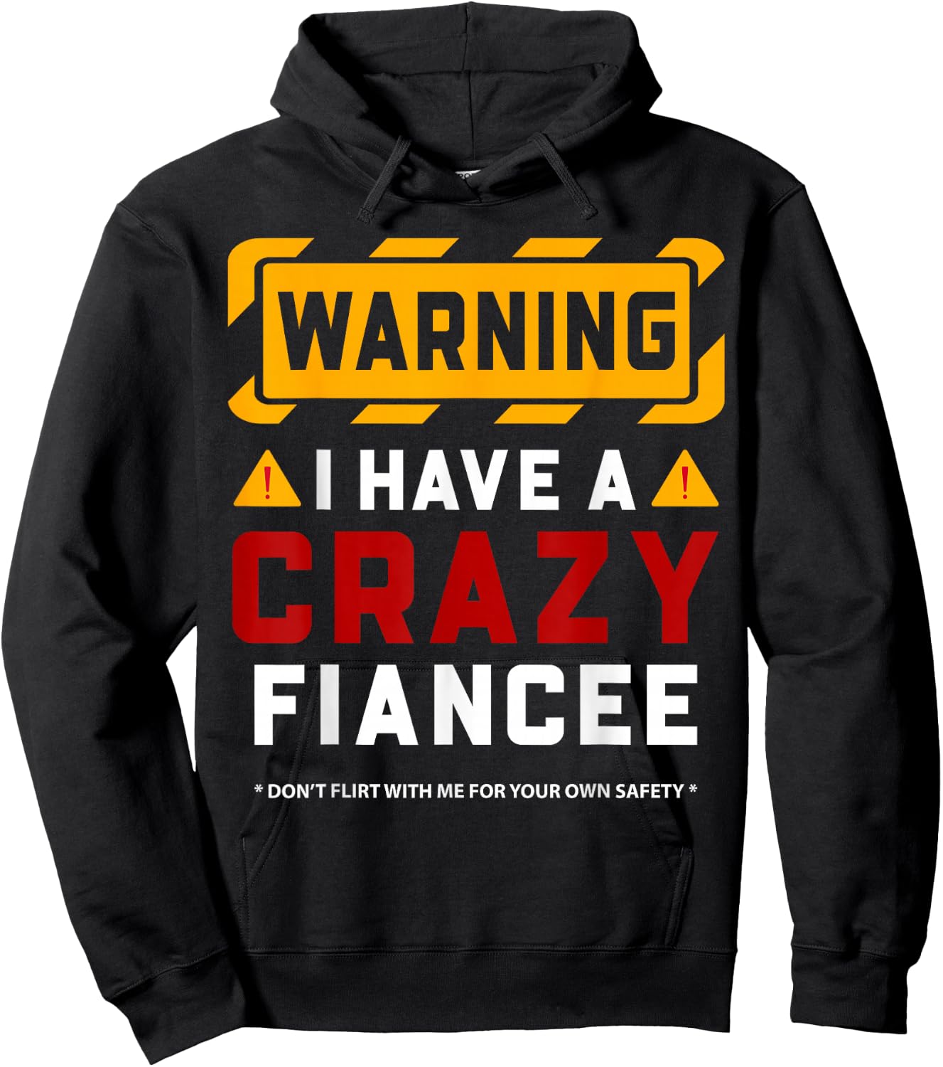 Warning I Have A Crazy Fiancee Hoodie - Hoodie | Black