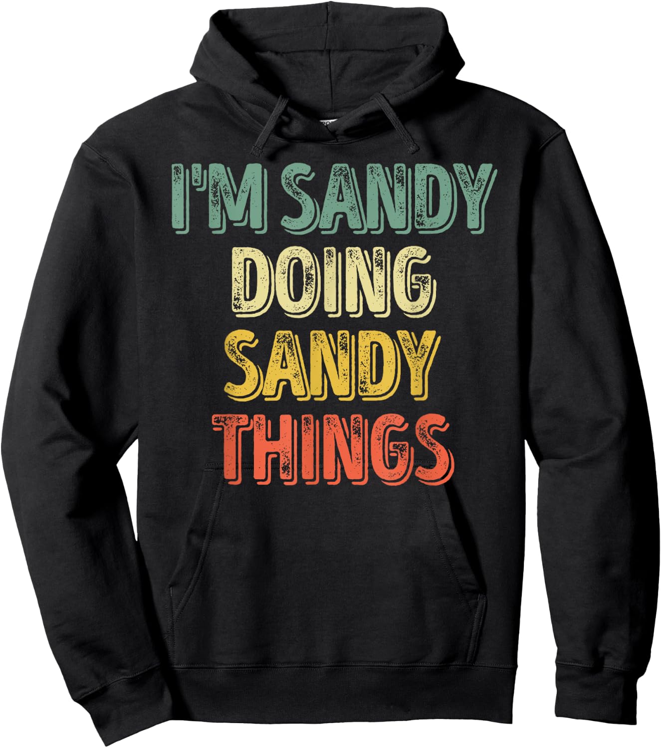I'm Sandy Doing Sandy Things Shirt Personalized First Name Hoodie - Hoodie | Black