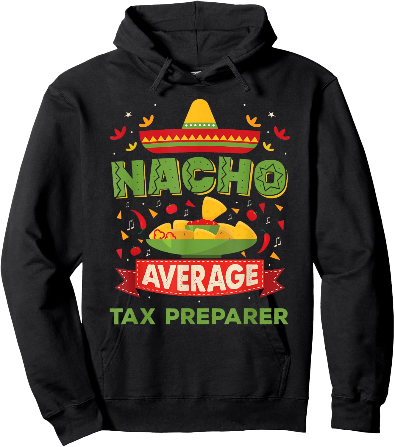 Nacho Average Tax Preparer Funny Job Birthday Gift Hoodie - Hoodie | Black