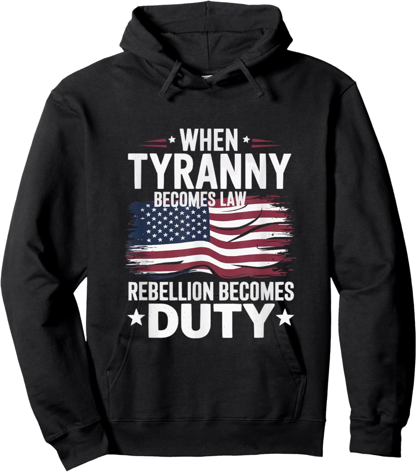When Tyranny Becomes Law Rebellion Becomes Duty USA patriot Hoodie - Hoodie | Black
