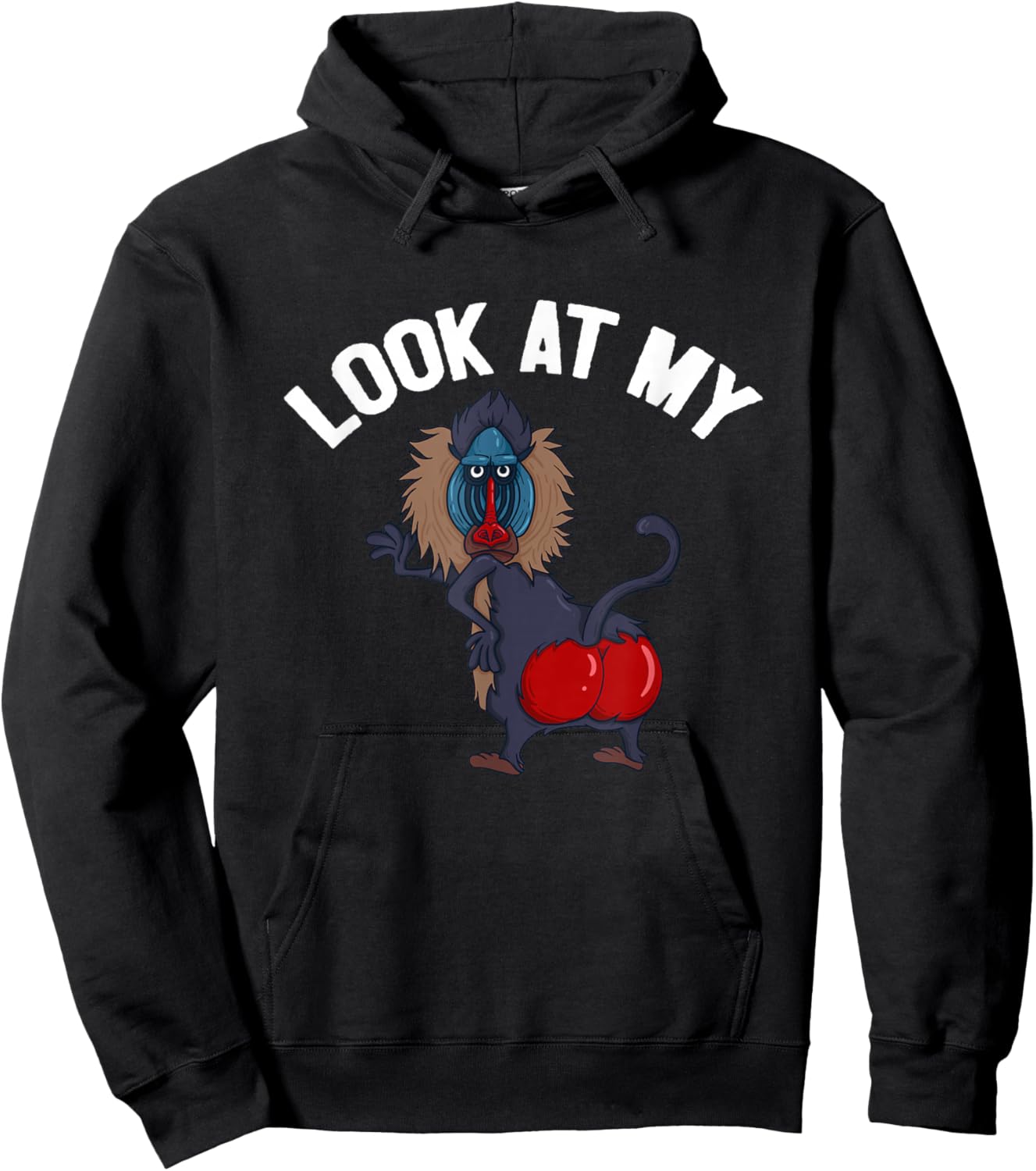 Look At My Ass Baboon Monkey Primate Funny Quote Hoodie - Hoodie | Black