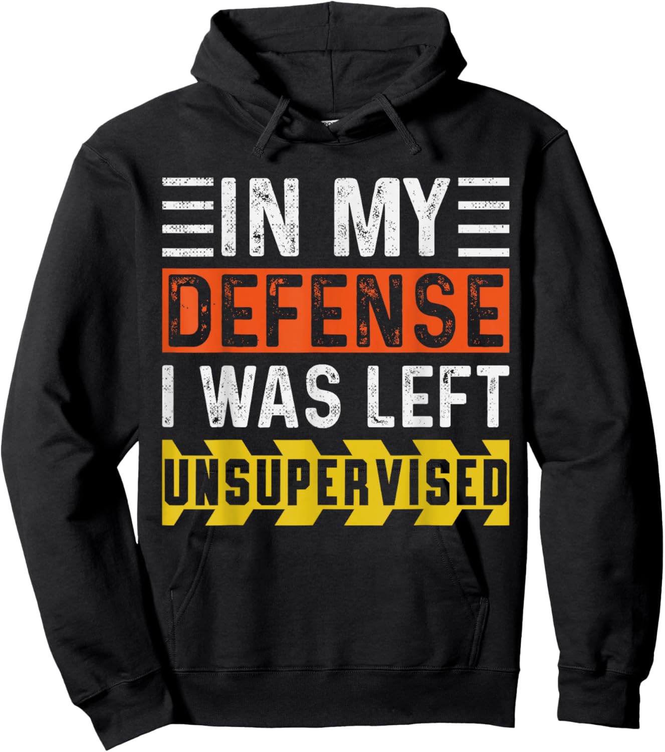 In My Defense I Was Left Unsupervised | Funny Retro Vintage Hoodie - Hoodie | Black