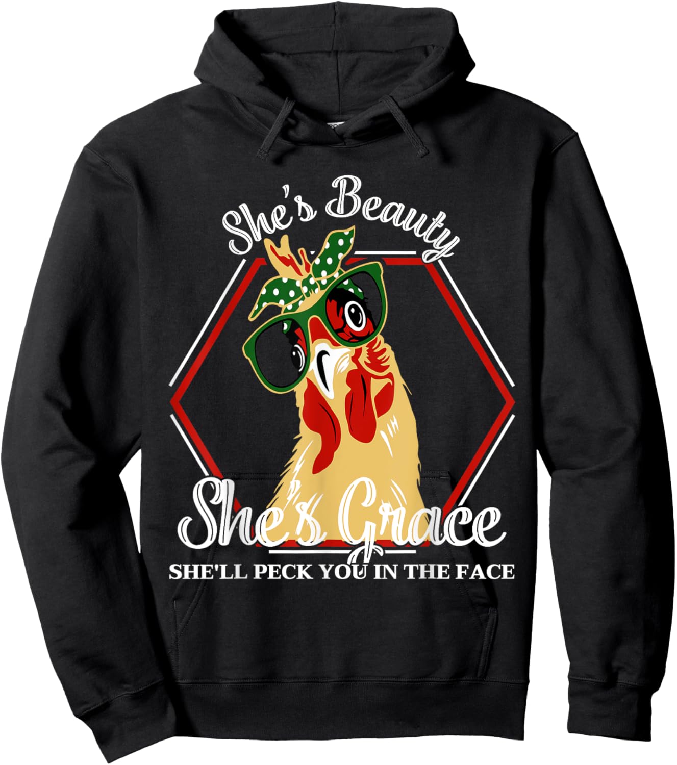 She's Beauty She's Grace She'll Peck You In The Face Chicken Hoodie - Hoodie | Black