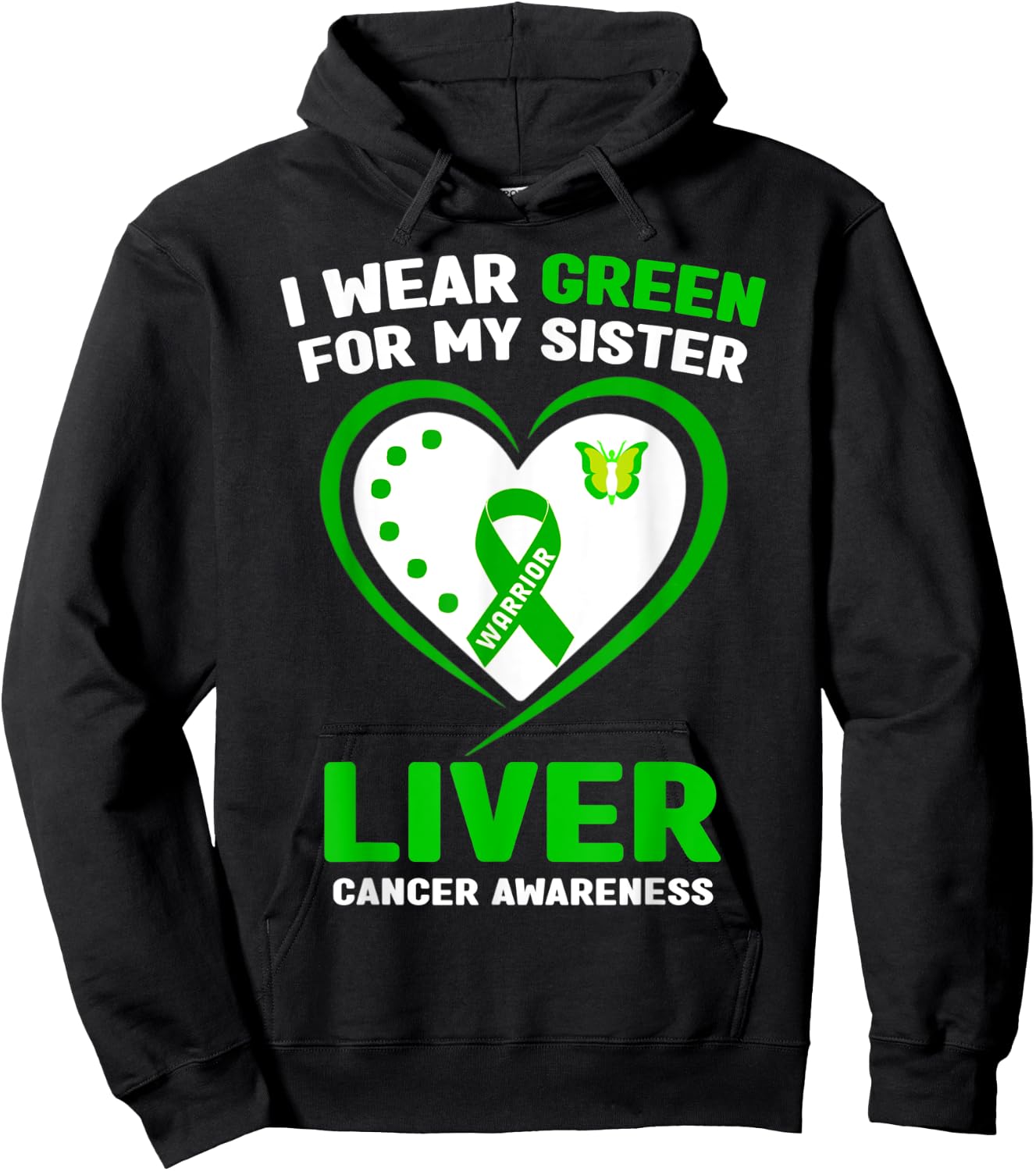 I Wear Green For My Sister Liver Cancer Awareness Hoodie - Hoodie | Black