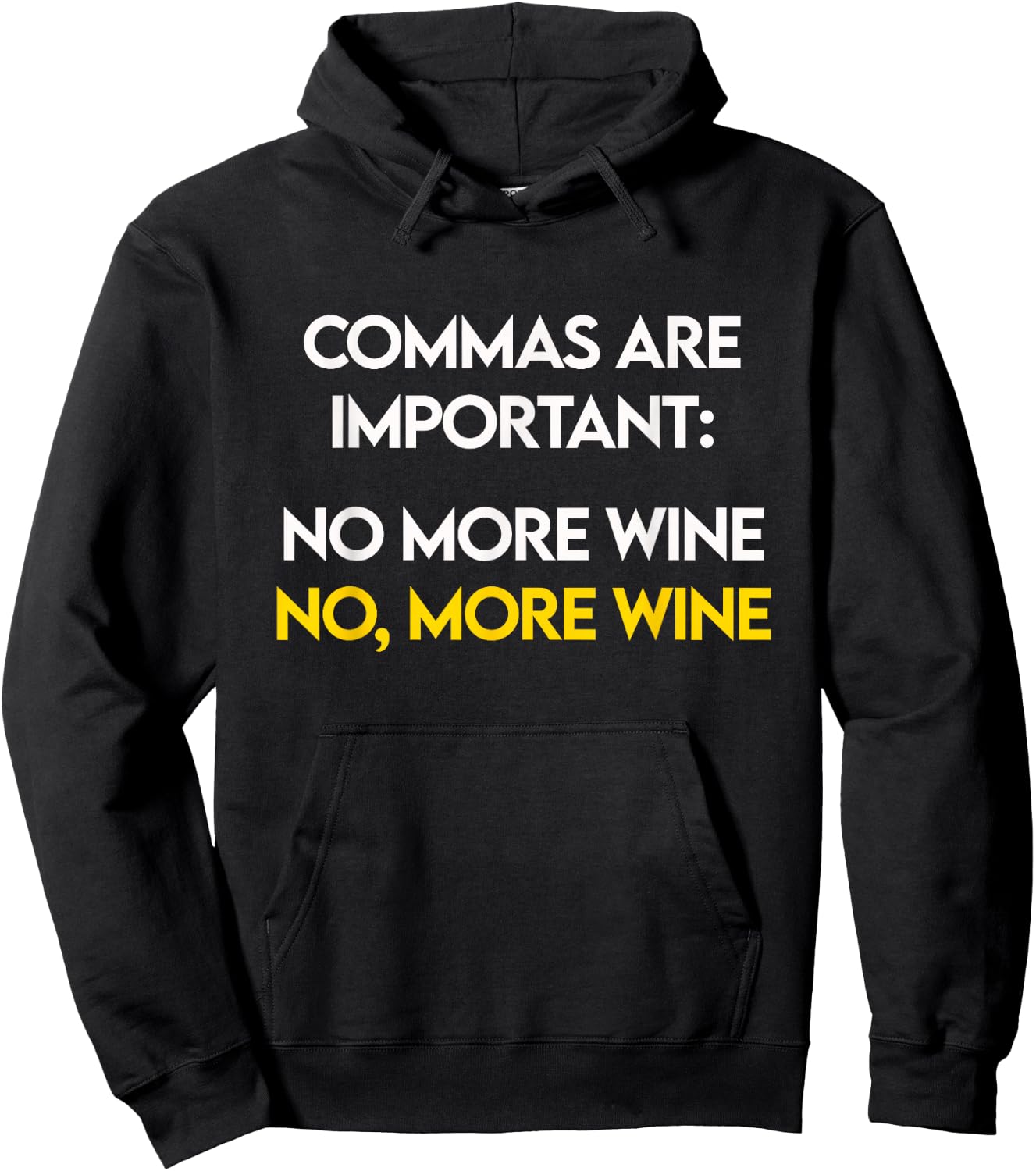 Commas Are Important - No, More Wine - Funny Wine Lover Hoodie - Hoodie | Black