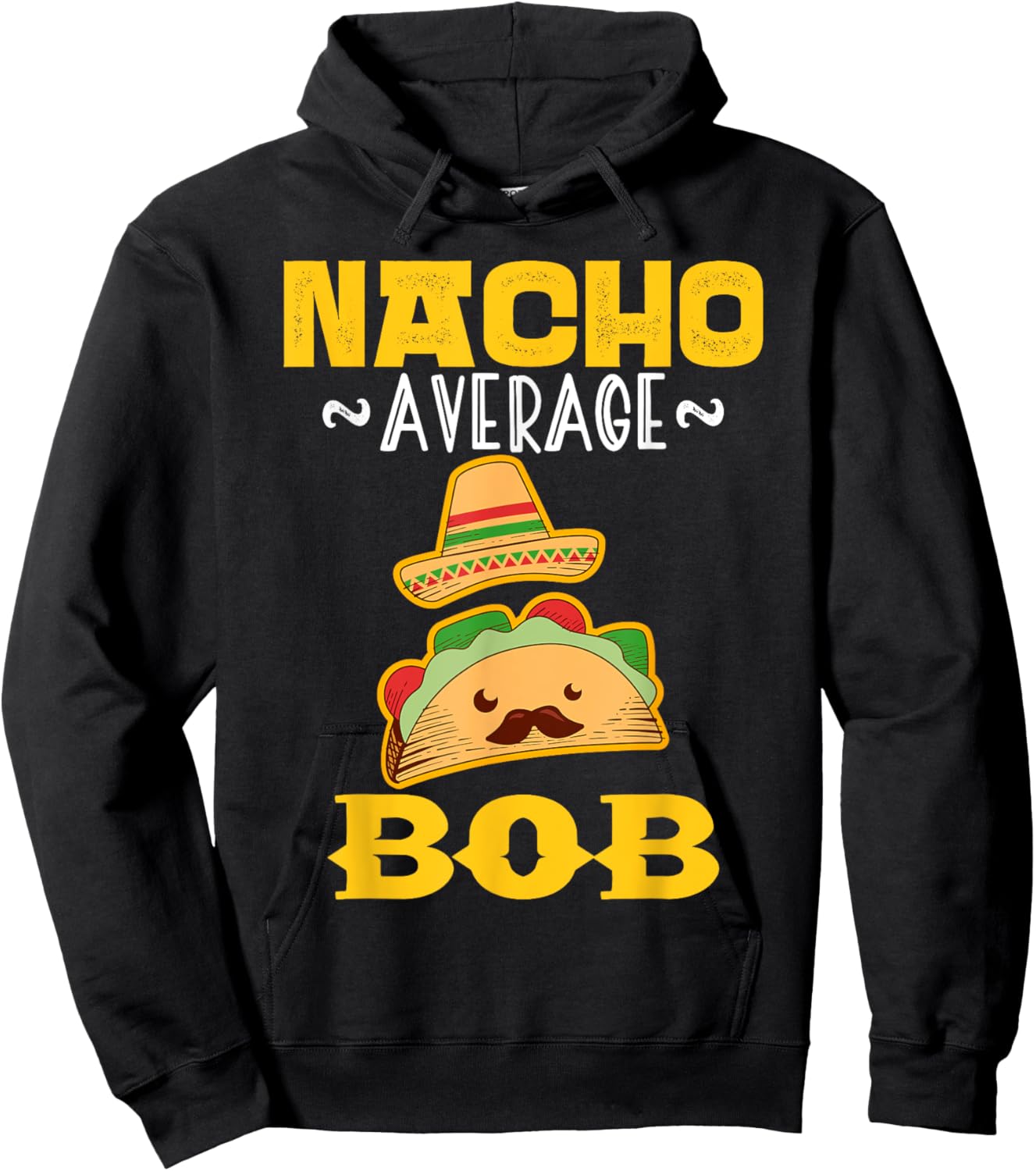 Nacho Average BOB Custom Name Cinco De Mayo Sombrero Hoodie - Hoodie | Black