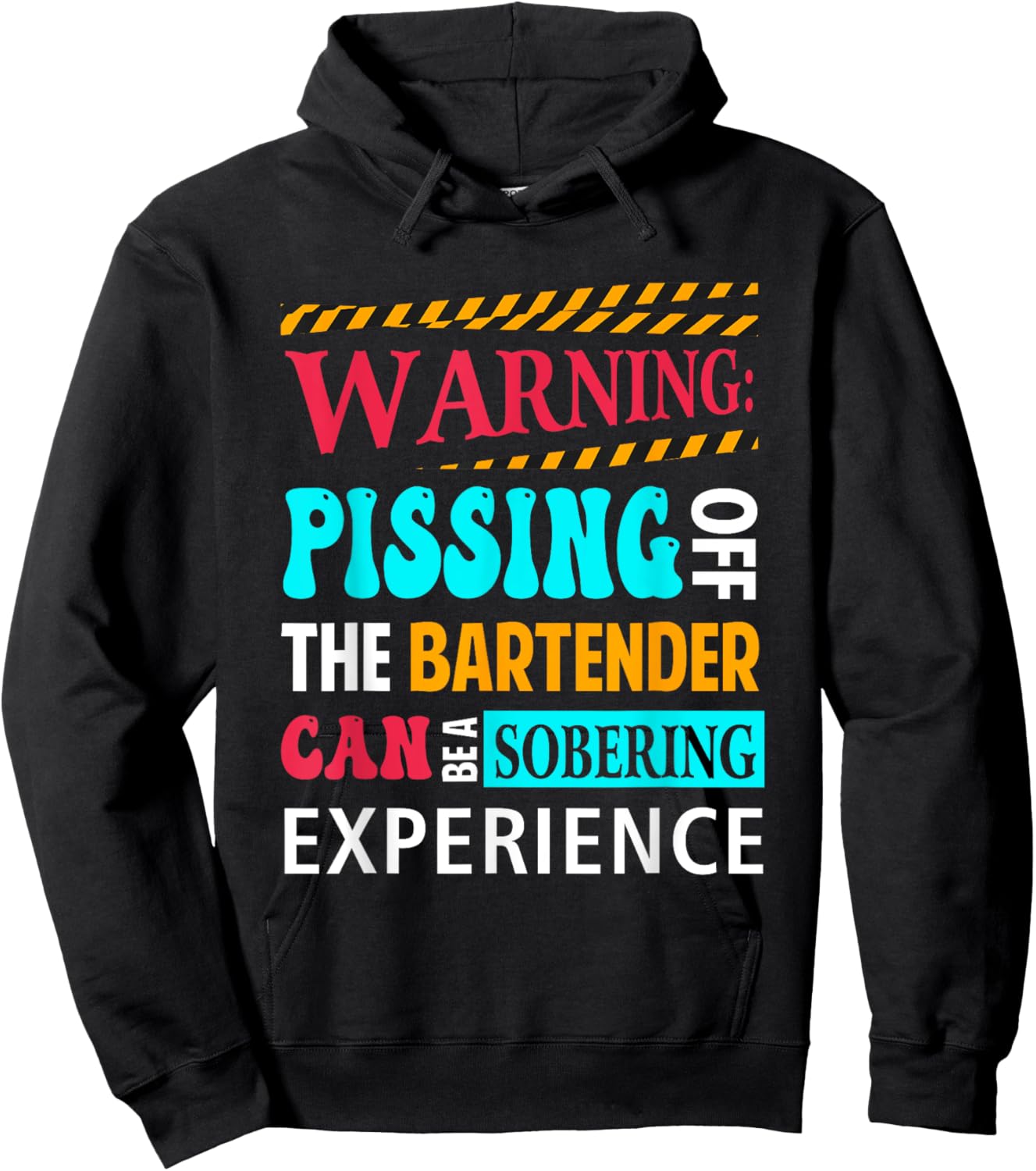 Warning Pissing Off The Bartender Can-Be Sobering Experience Hoodie - Hoodie | Black