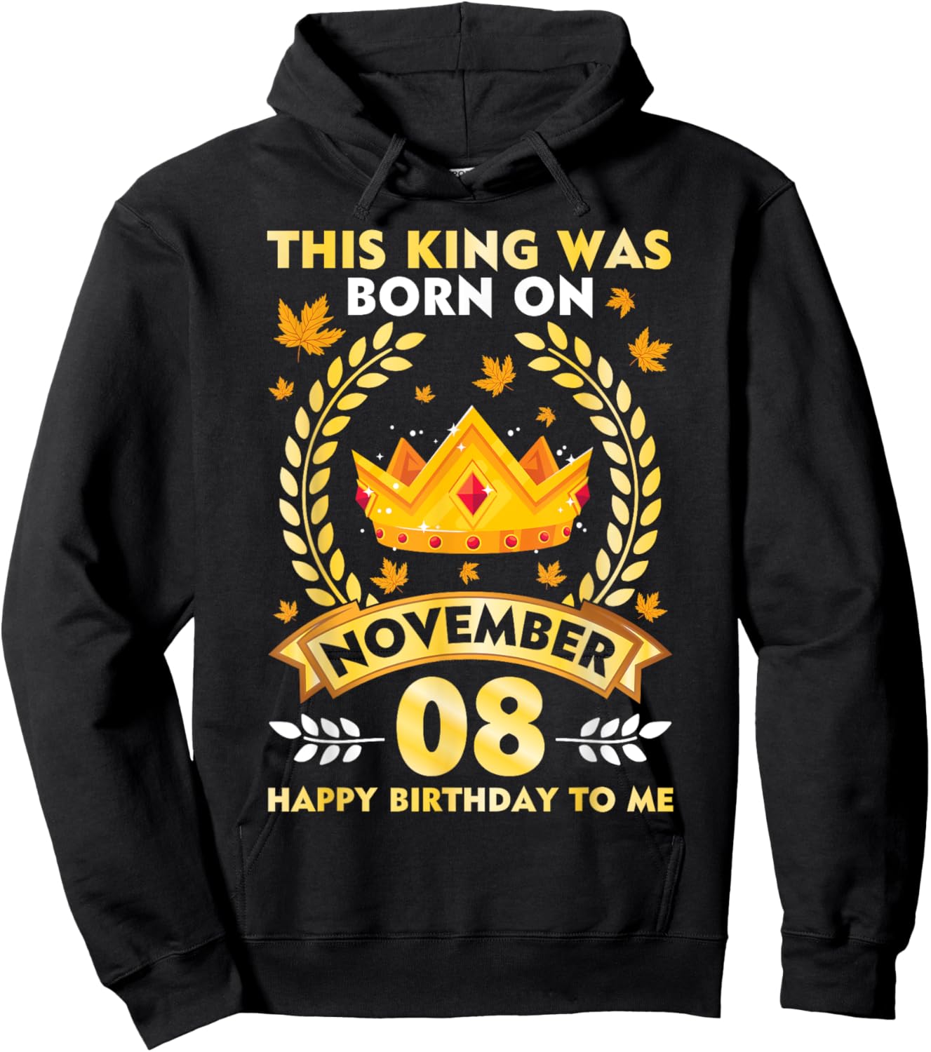 This King Was Born On November 08 Happy Birthday To Me Daddy Hoodie - Hoodie | Black