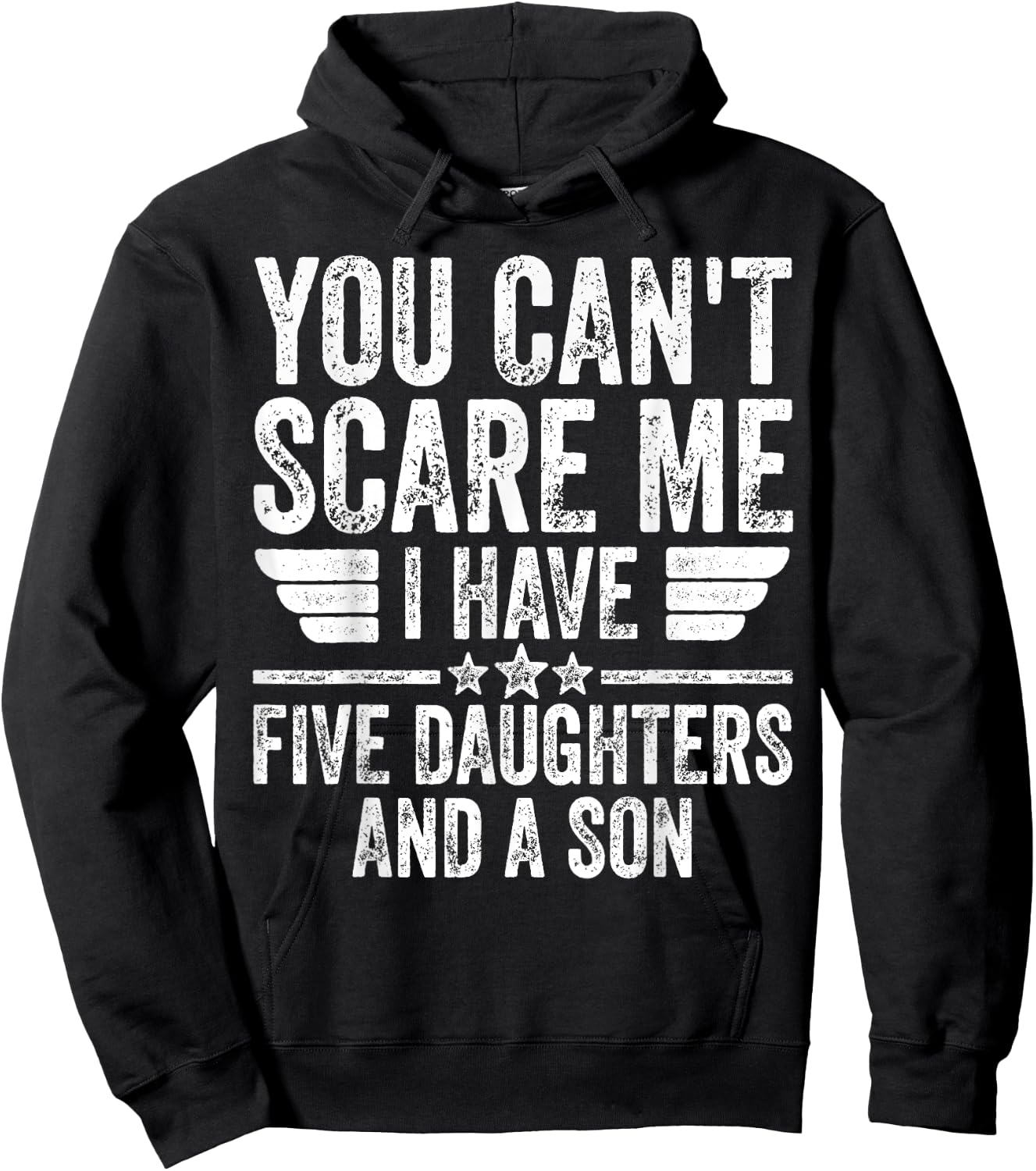 You Can't Scare Me I Have Five Daughters And A Son Hoodie - Hoodie | Black