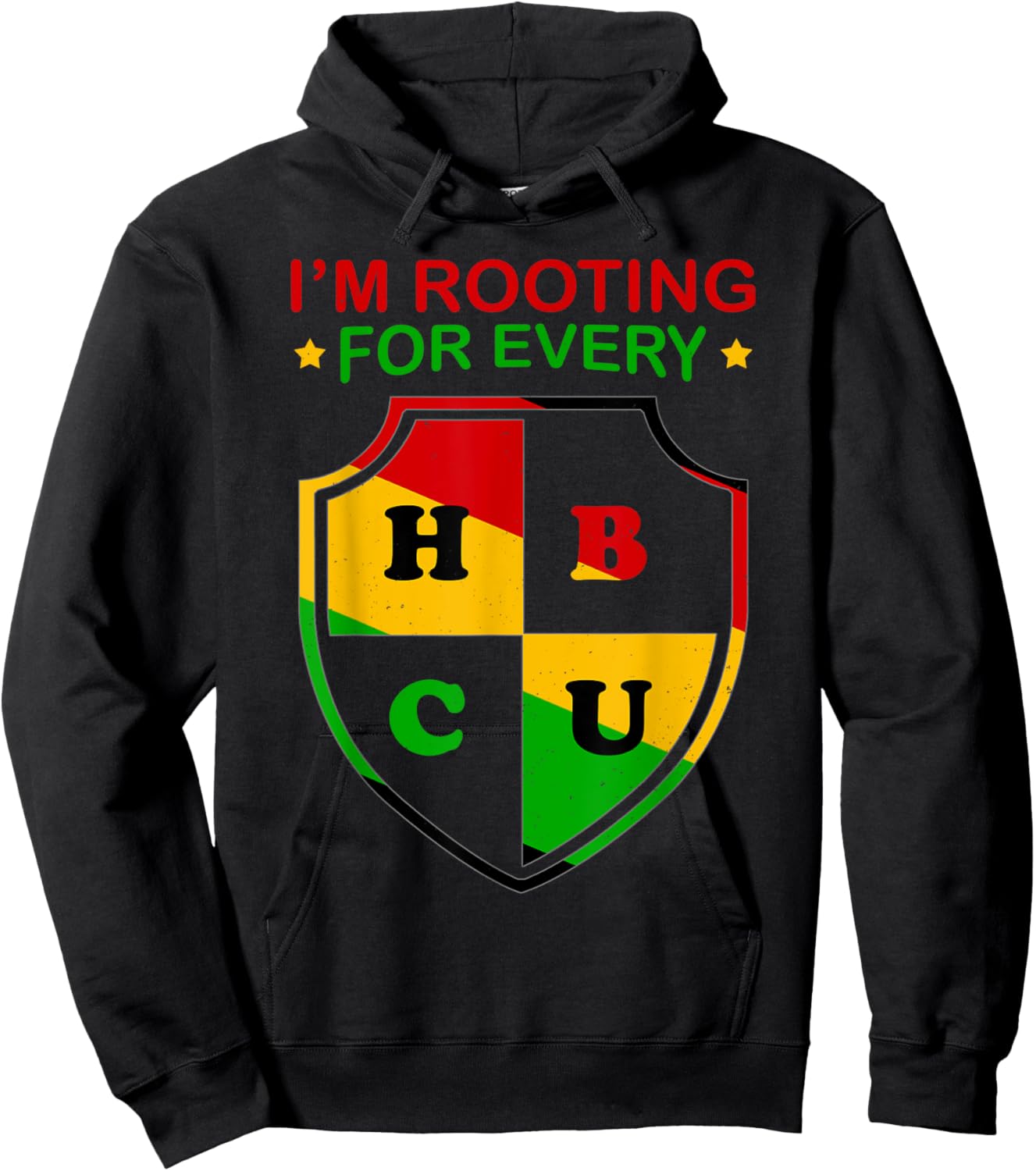 I’m Rooting For Every HBCU Historically Black College Alumni Hoodie - Hoodie | Black