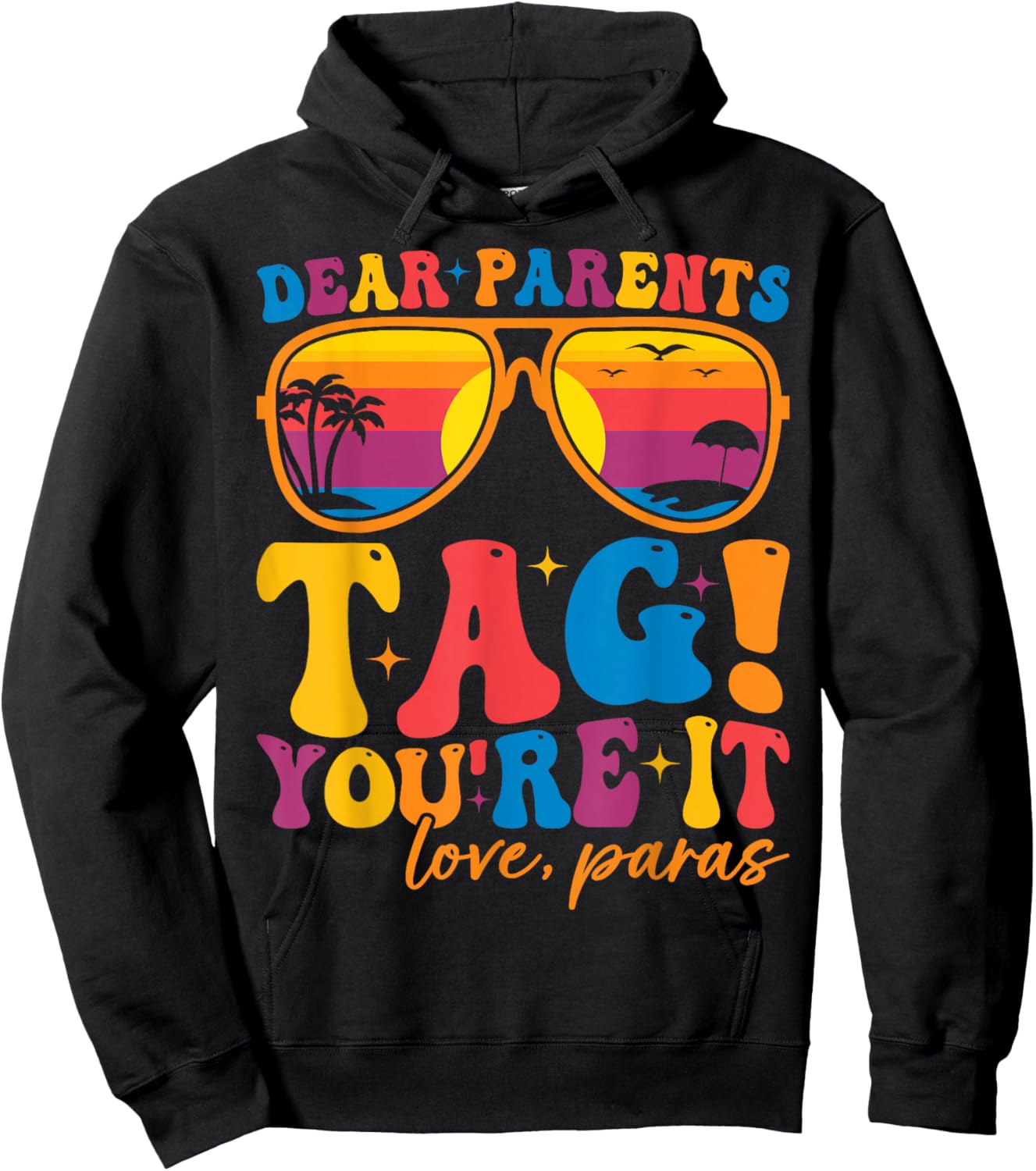 Dear Parents Tag You're It Love Para Last Day of School Hoodie - Hoodie | Black
