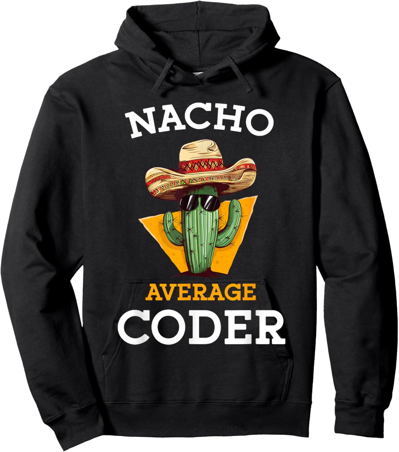 Nacho Average Coder Mexican Software Programmer Funny Joke Hoodie - Hoodie | Black