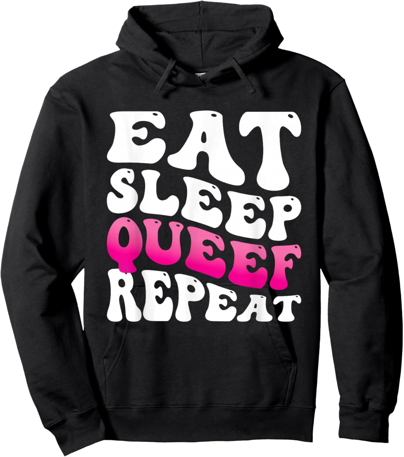 Eat Sleep Queef Repeat Hoodie - Hoodie | Black