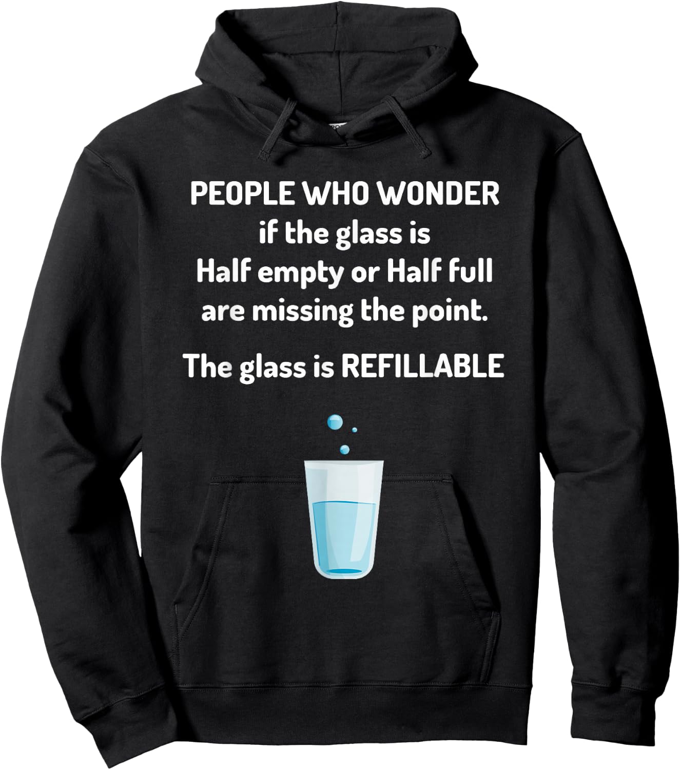 Half Empty, Half Full - Technically The Glass is Refillable Hoodie - Hoodie | Black