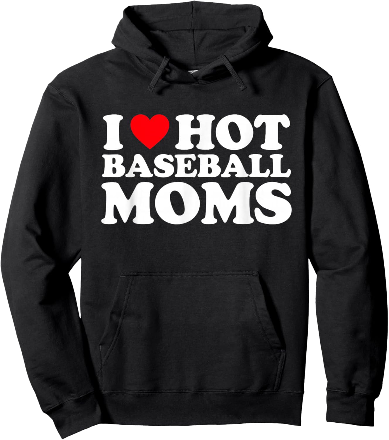 I Love Hot Baseball Moms Shirt I Heart Hot Baseball Moms Hoodie - Hoodie | Black