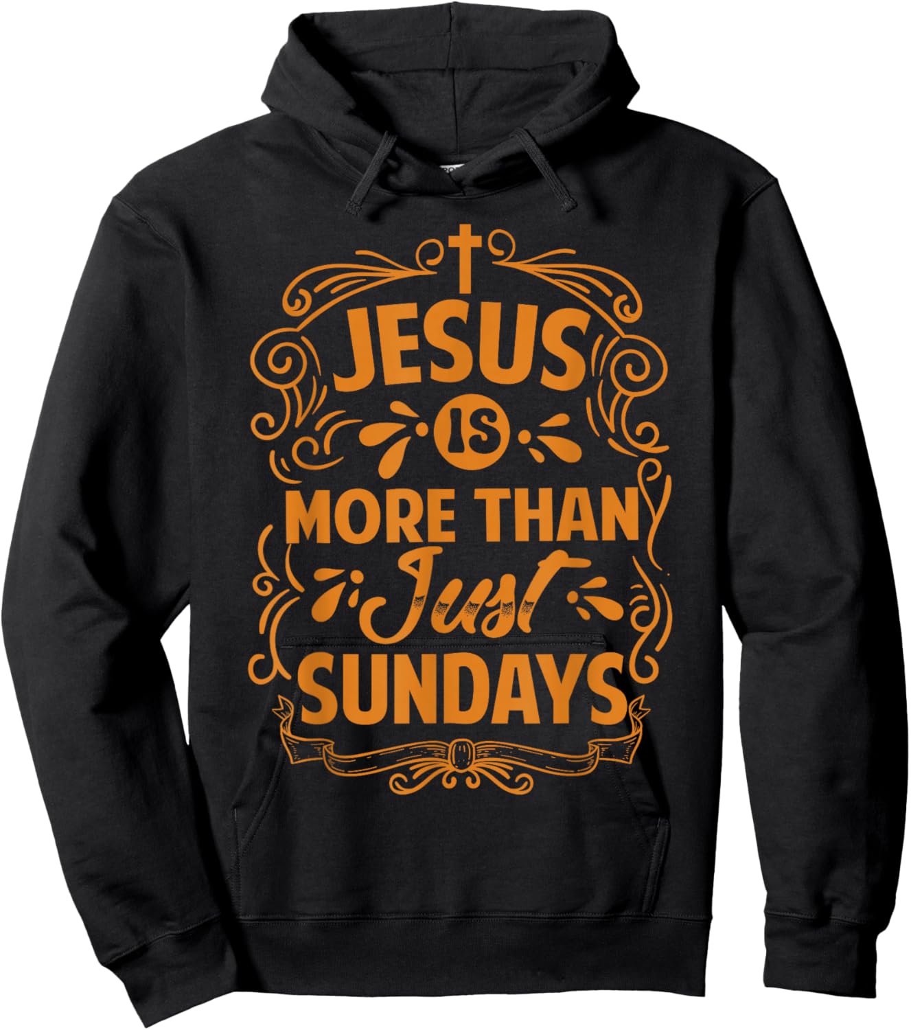 Jesus Is More Than Just Sundays - Inspirational Christian Hoodie - Hoodie | Black