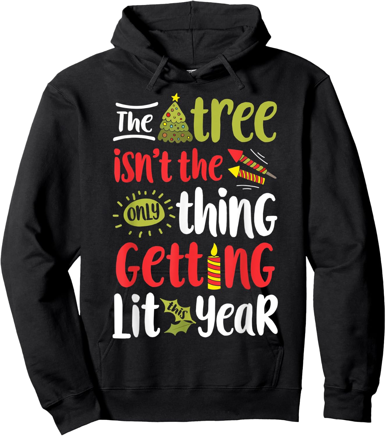The Tree Isn't The Only Thing Getting Lit This Year Xmas Hoodie - Hoodie | Black