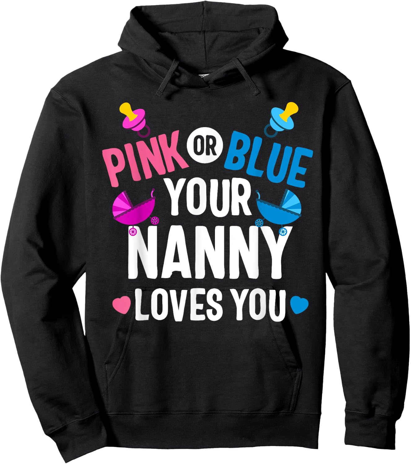 Pink Or Blue Nanny Loves You Gender Reveal Mother's day Hoodie - Hoodie | Black