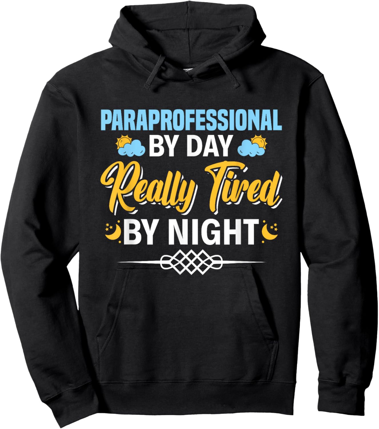 Paraprofessional By Day Really Tired By Night Para Teacher Hoodie - Hoodie | Black