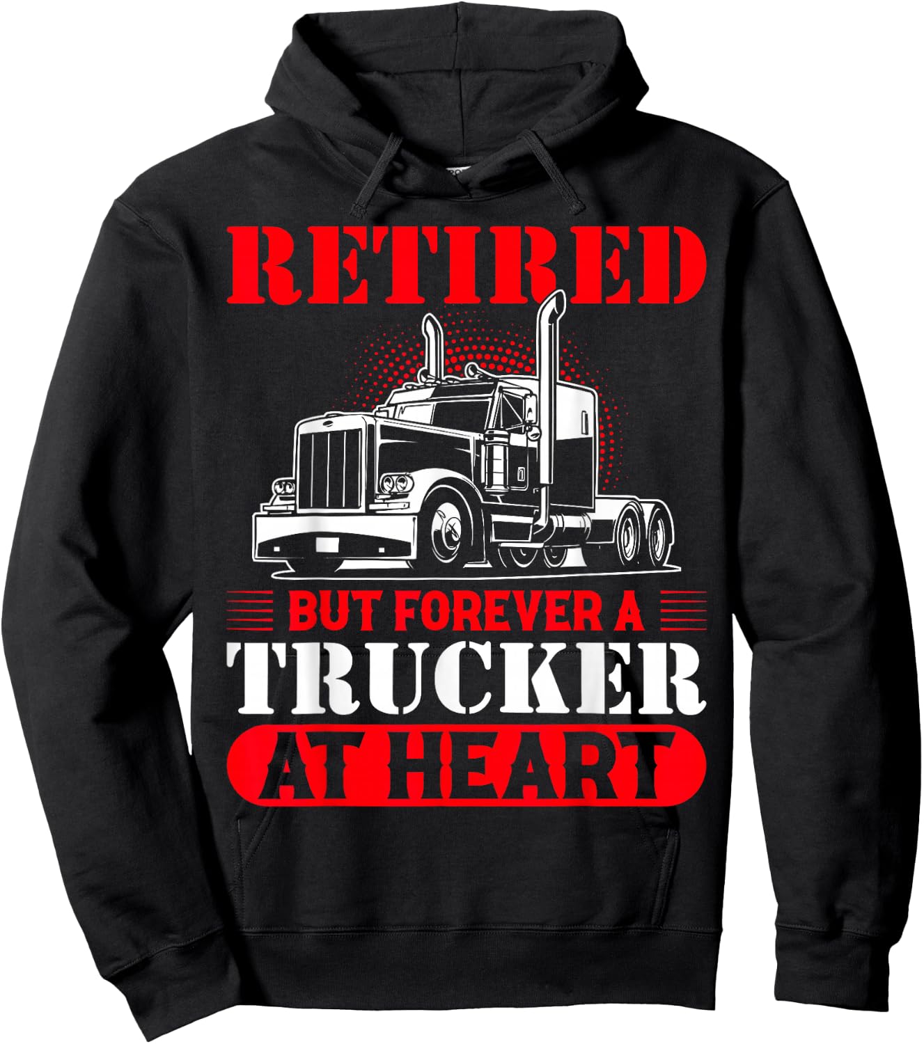 Retired But Forever A Trucker At Heart Hoodie - Hoodie | Black