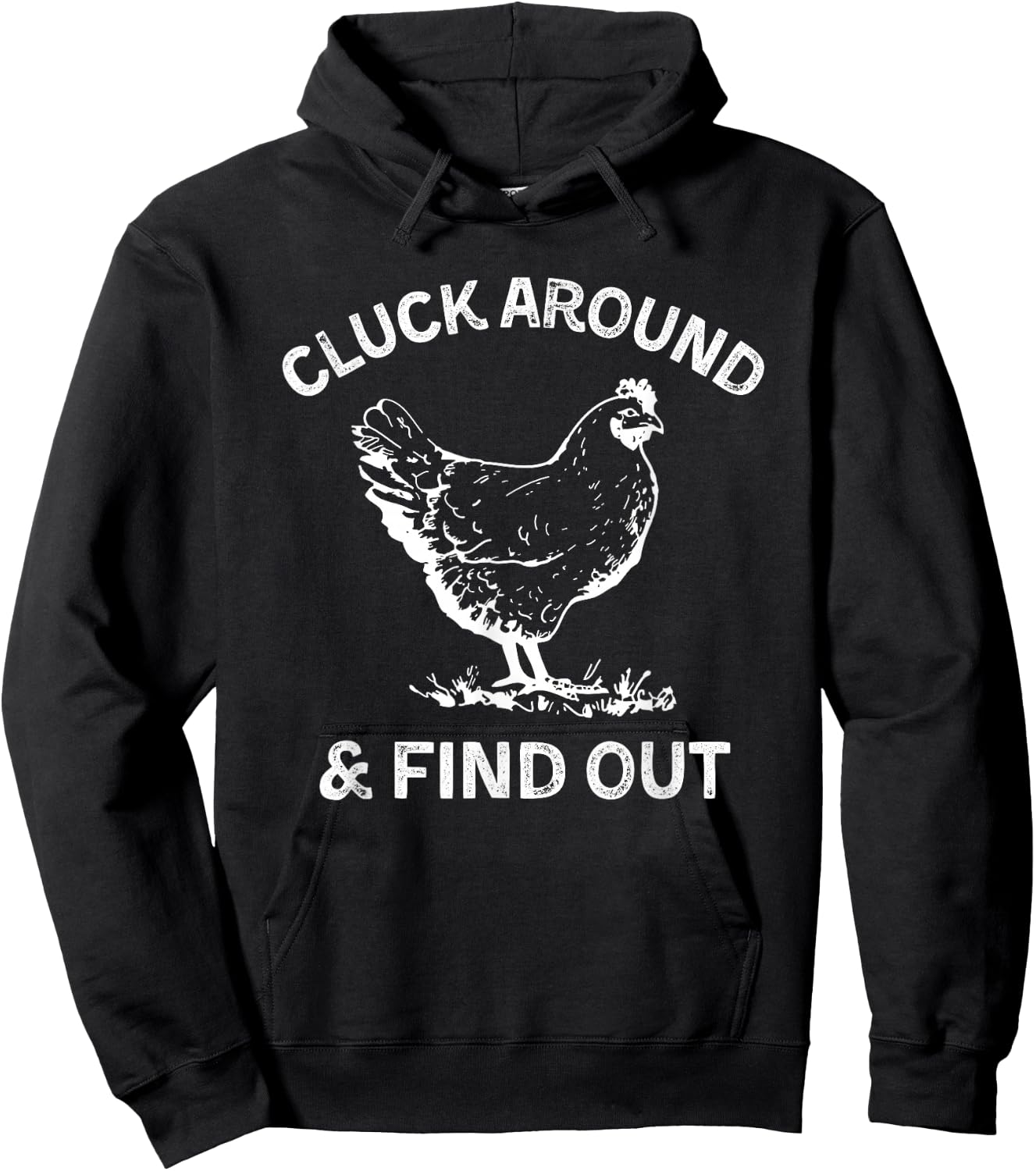 Cluck Around And Find Out Funny Chicken Saying Hoodie - Hoodie | Black