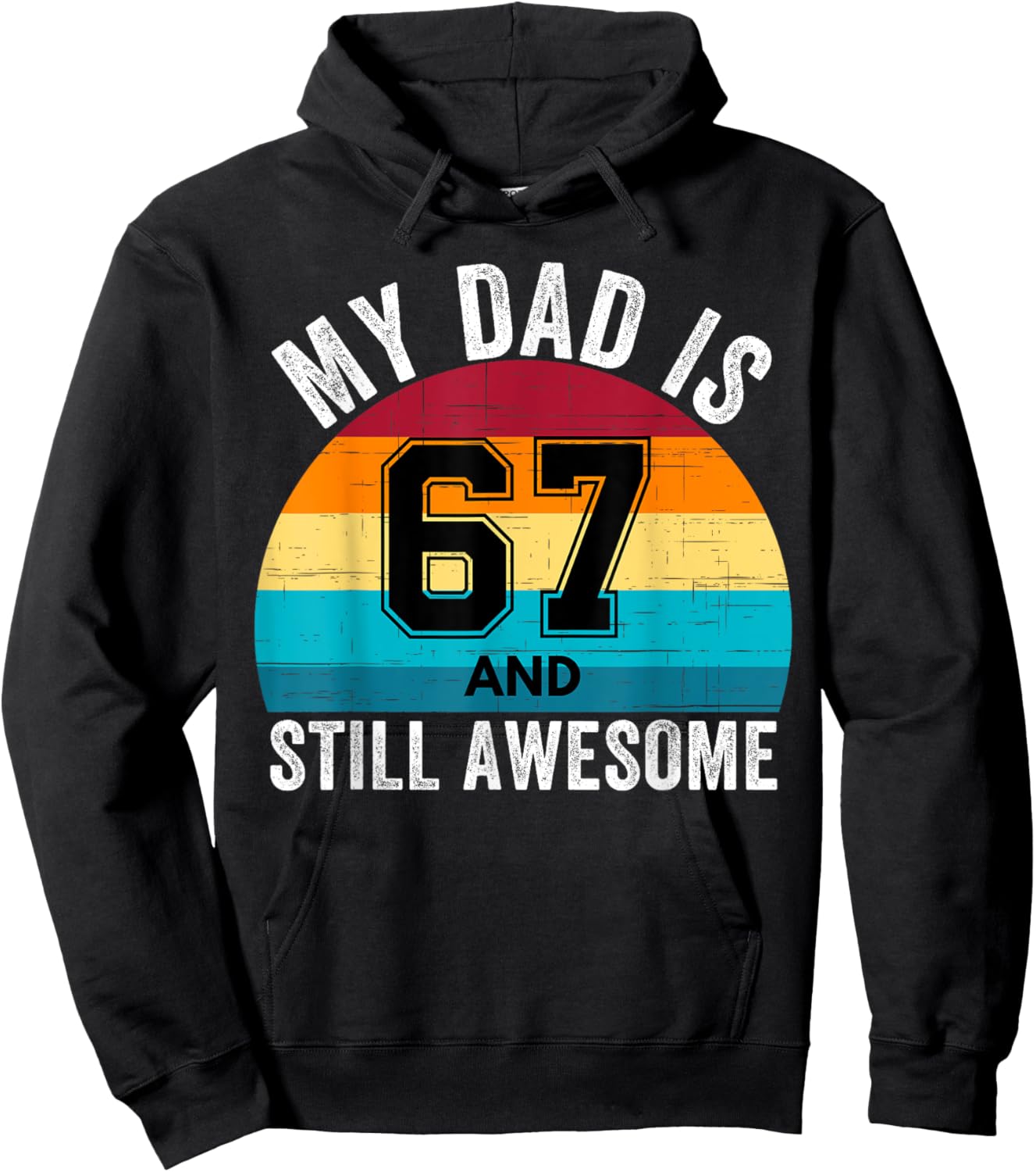 My Dad Is 67 And Still Awesome 67th Retro Birthday Dad Daddy Hoodie - Hoodie | Black