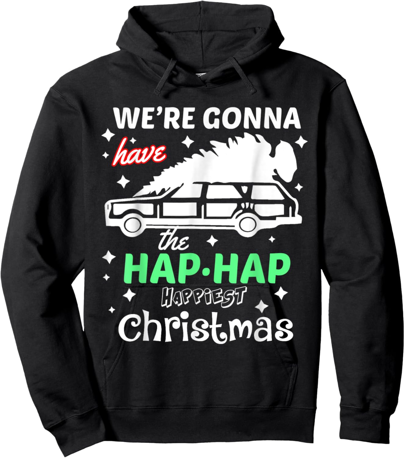 We're Gonna Have The Hap Hap Happiest Christmas - -Adults, Red, Small, , Cotton 50% Polyester 50% Hoodie - Hoodie | Black