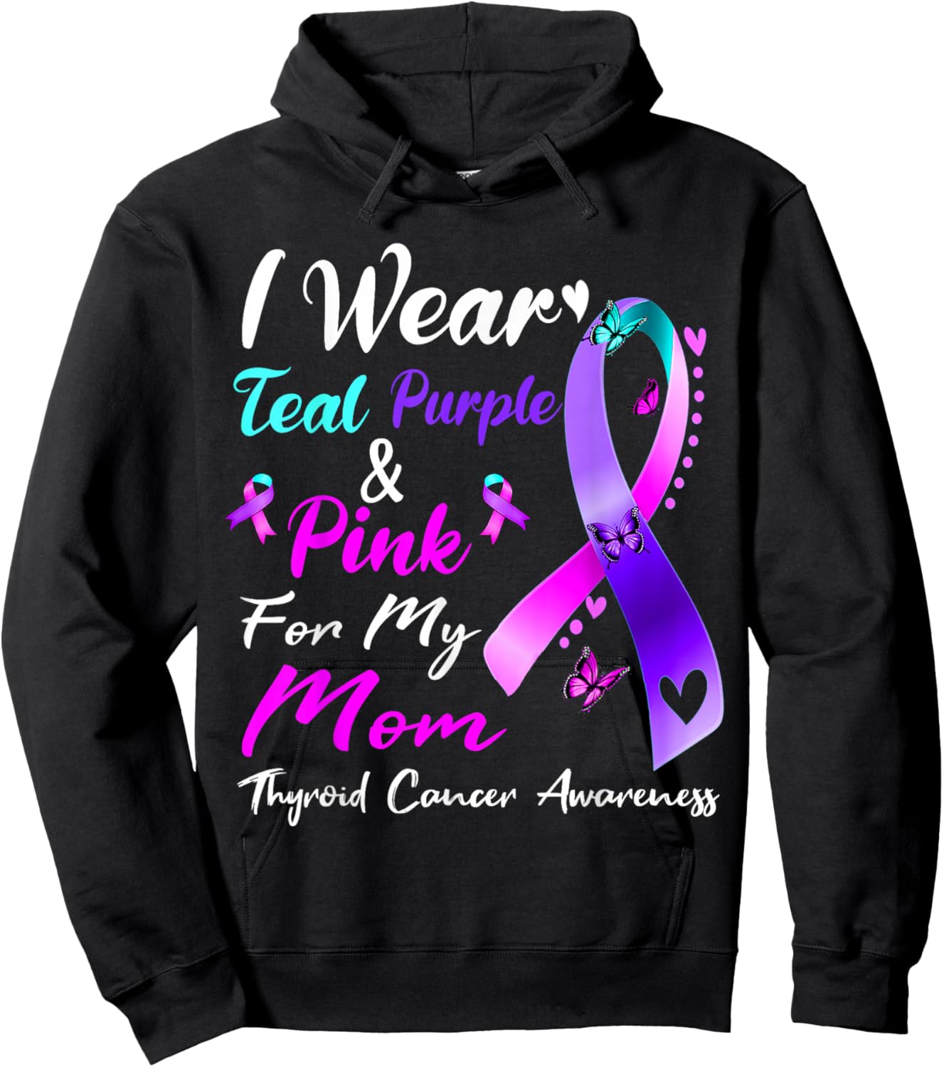 I Wear Teal Purple Pink For My Mom Thyroid Cancer Awareness Hoodie - Hoodie | Black