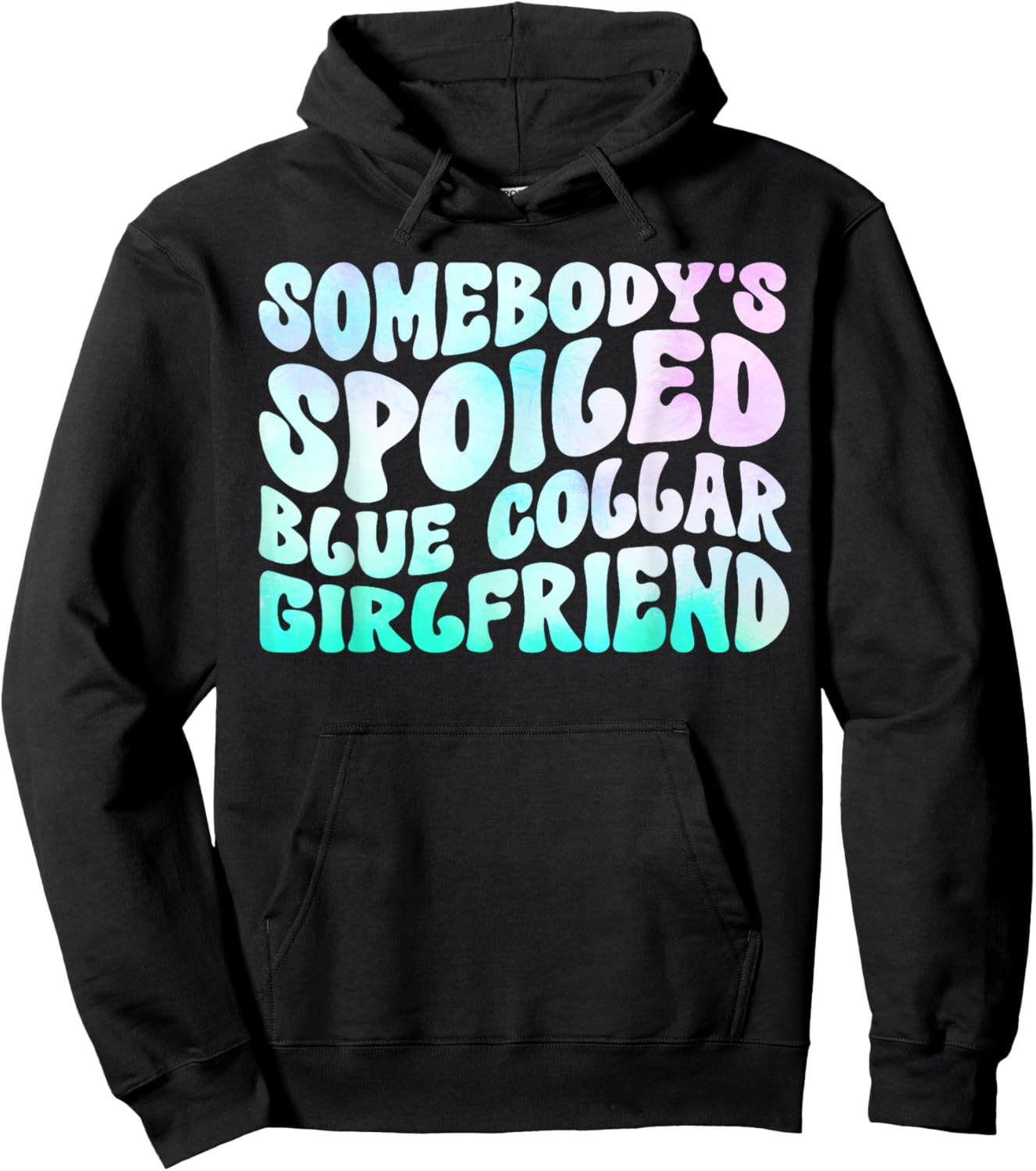 Somebody's Spoiled Blue Collar Girlfriend Hoodie - Hoodie | Black