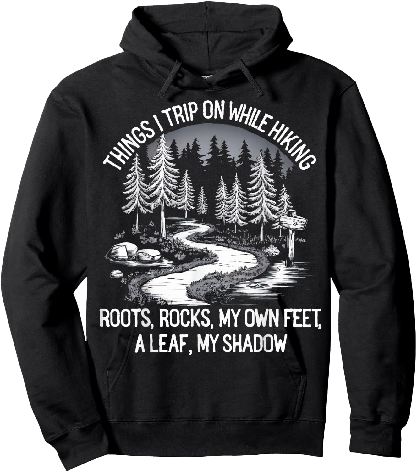 Things I Trip On While Hiking Roots Rocks My Own Feet Hoodie - Hoodie | Black