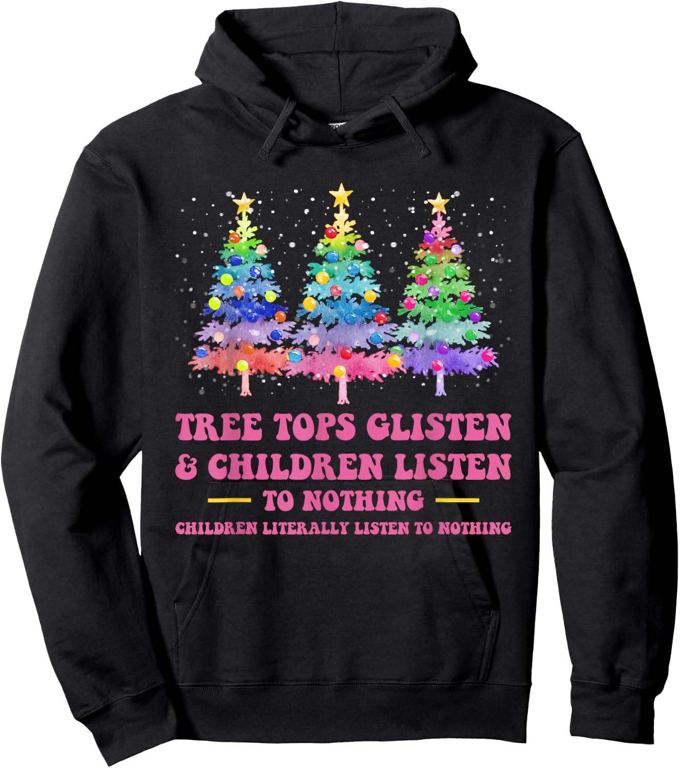 Tree Tops Glisten And Children Listen To Nothing Christmas Hoodie - Hoodie | Black