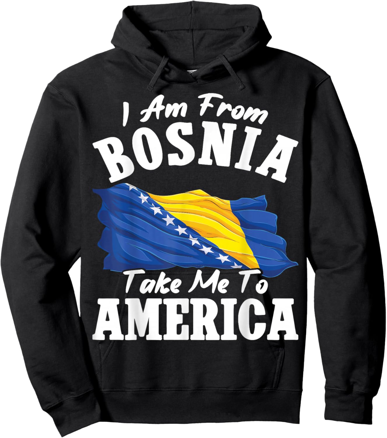 I am from Bosnia take me to America & Bosnien Herzegowina Hoodie - Hoodie | Black