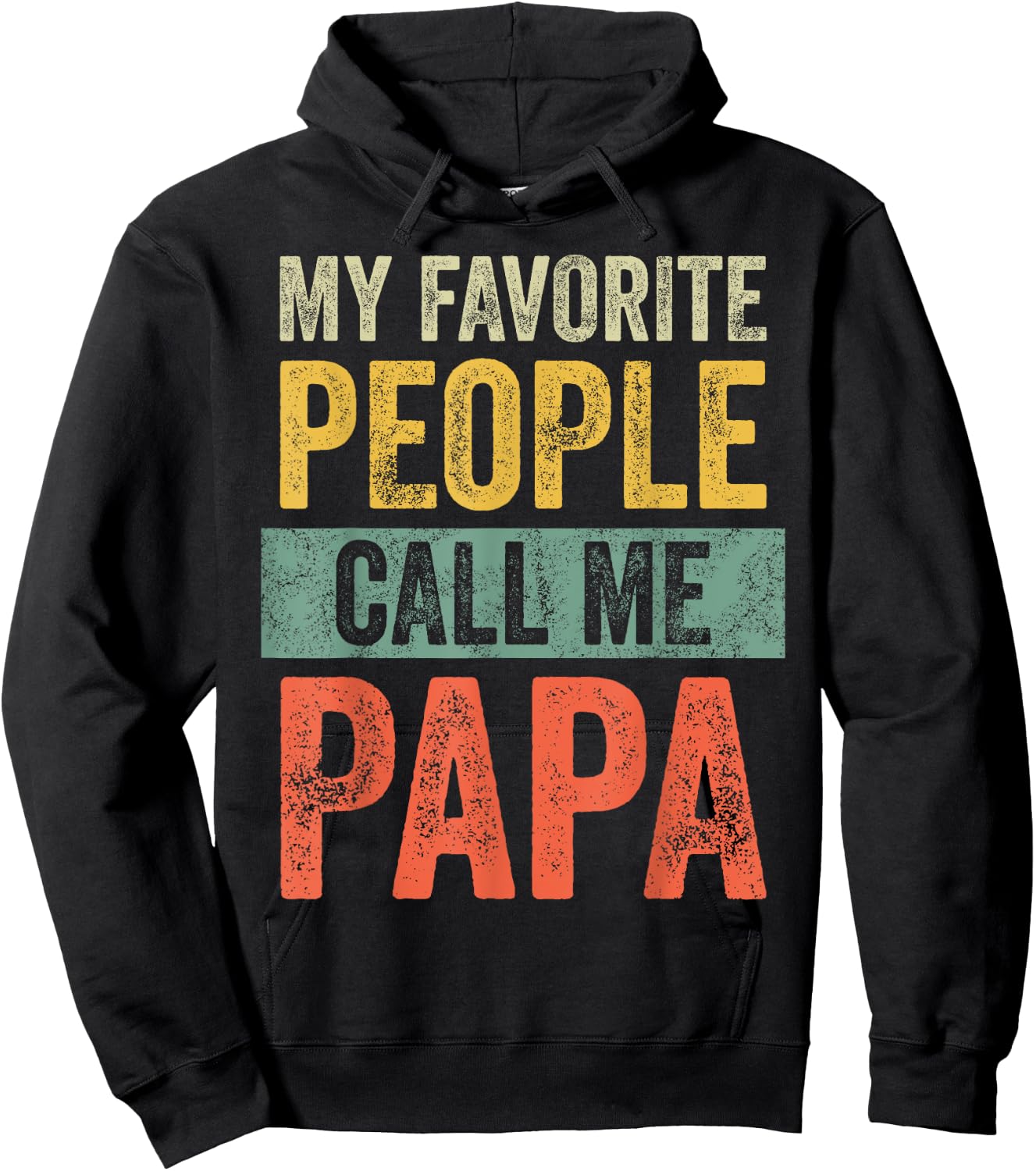 My Favorite People Call Me Papa | Vintage Funny Dad Father Hoodie - Hoodie | Black
