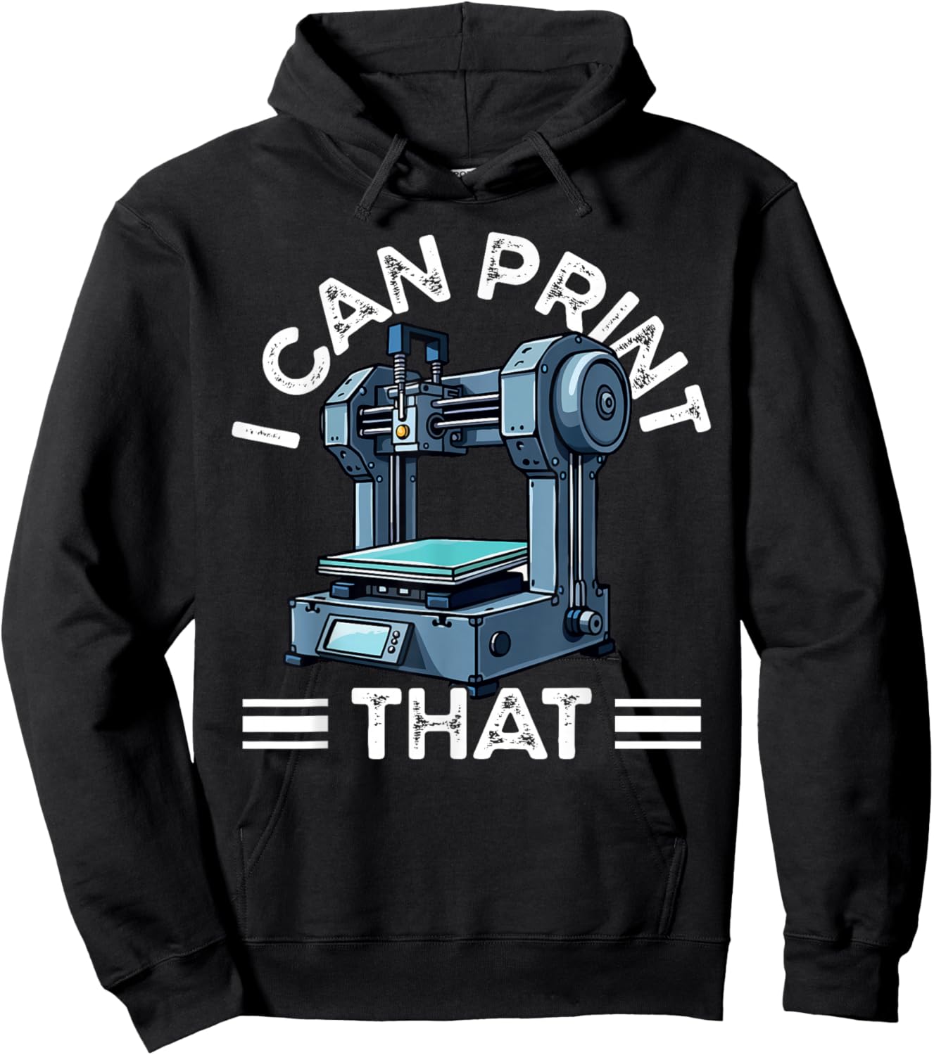 I Can Print That 3D Printer Humor Hoodie - Hoodie | Black