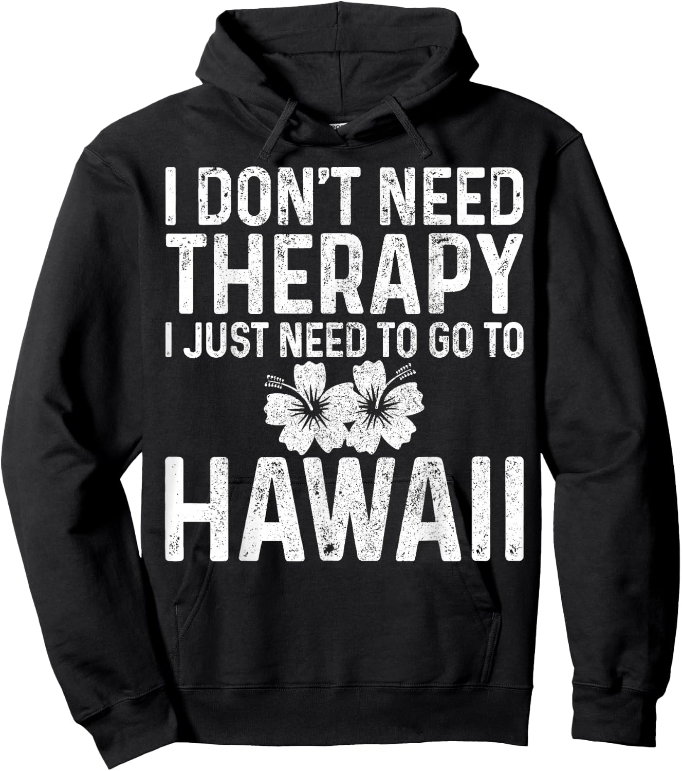 I Don't Need Therapy I Just Need To Go To Hawaii Funny Gift Hoodie - Hoodie | Black