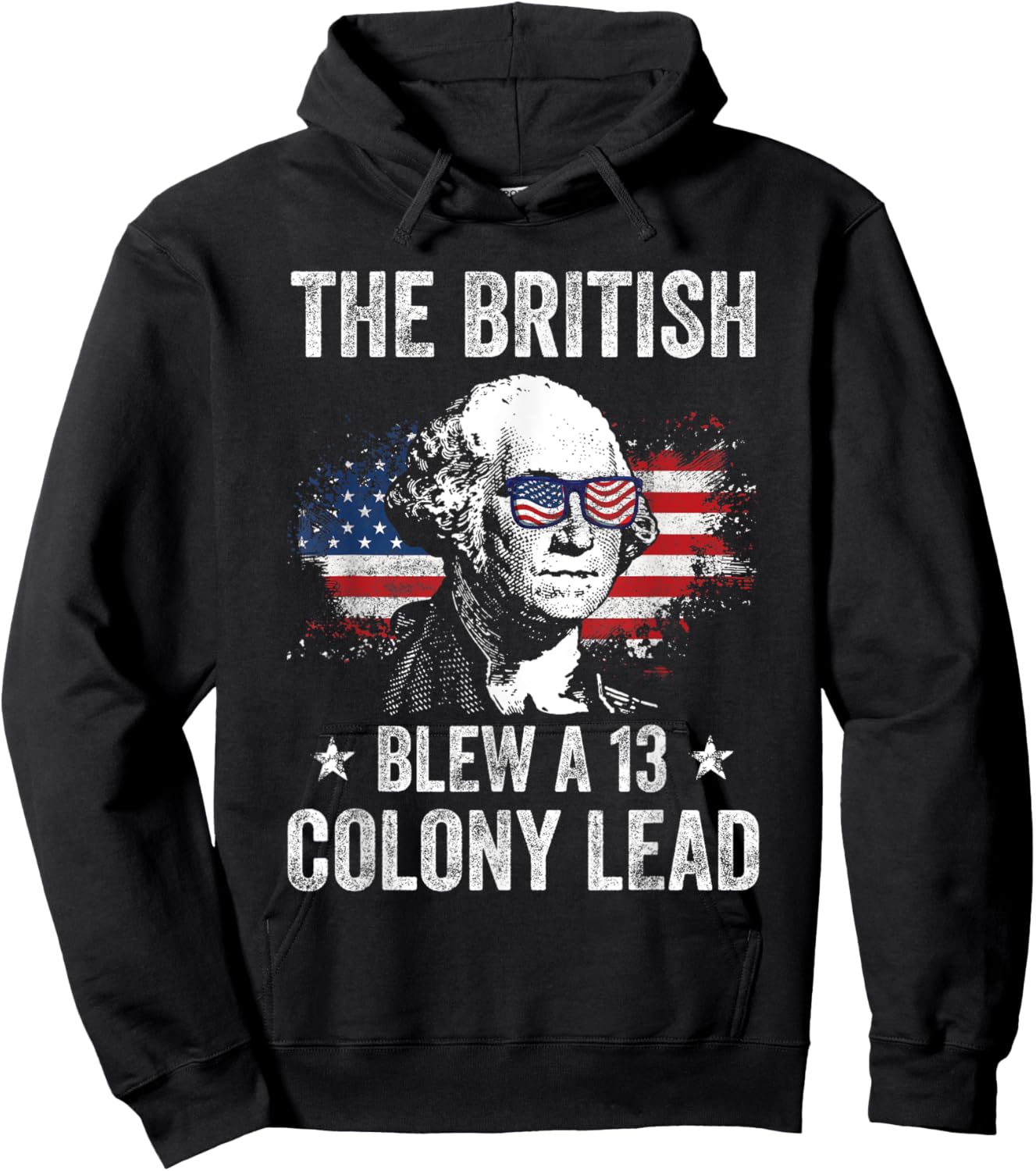 The British Blew a 13 Colony Lead Funny George Washington Hoodie - Hoodie | Black