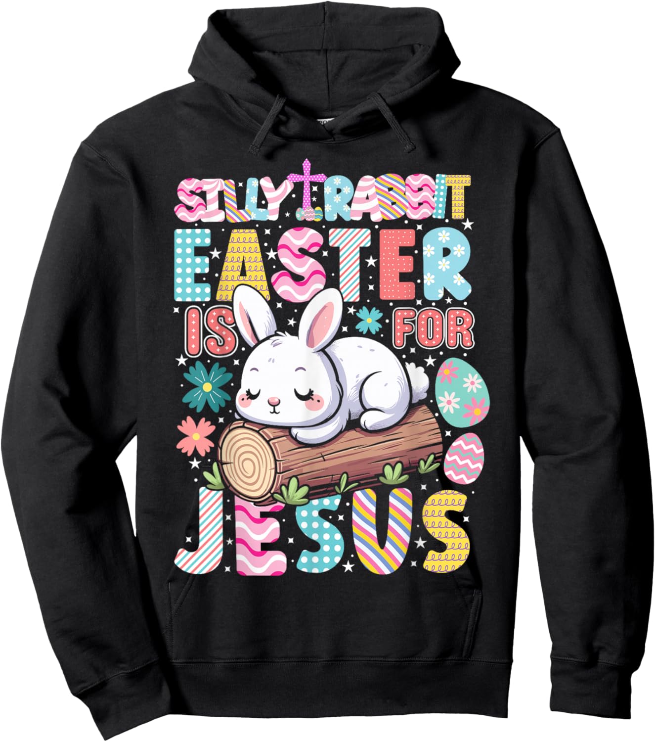 Silly Rabbit Easter Is For Jesus Cute Bunny Christian Faith Hoodie - Hoodie | Black