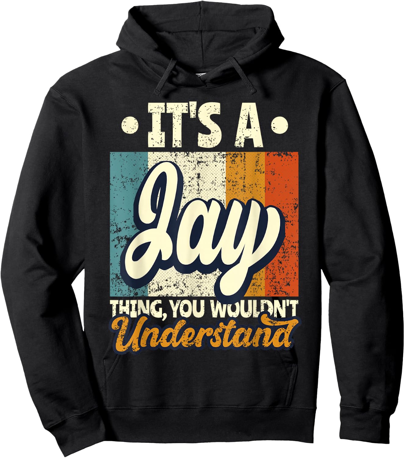It's A Jay Thing You Wouldn't Understand Hoodie - Hoodie | Black