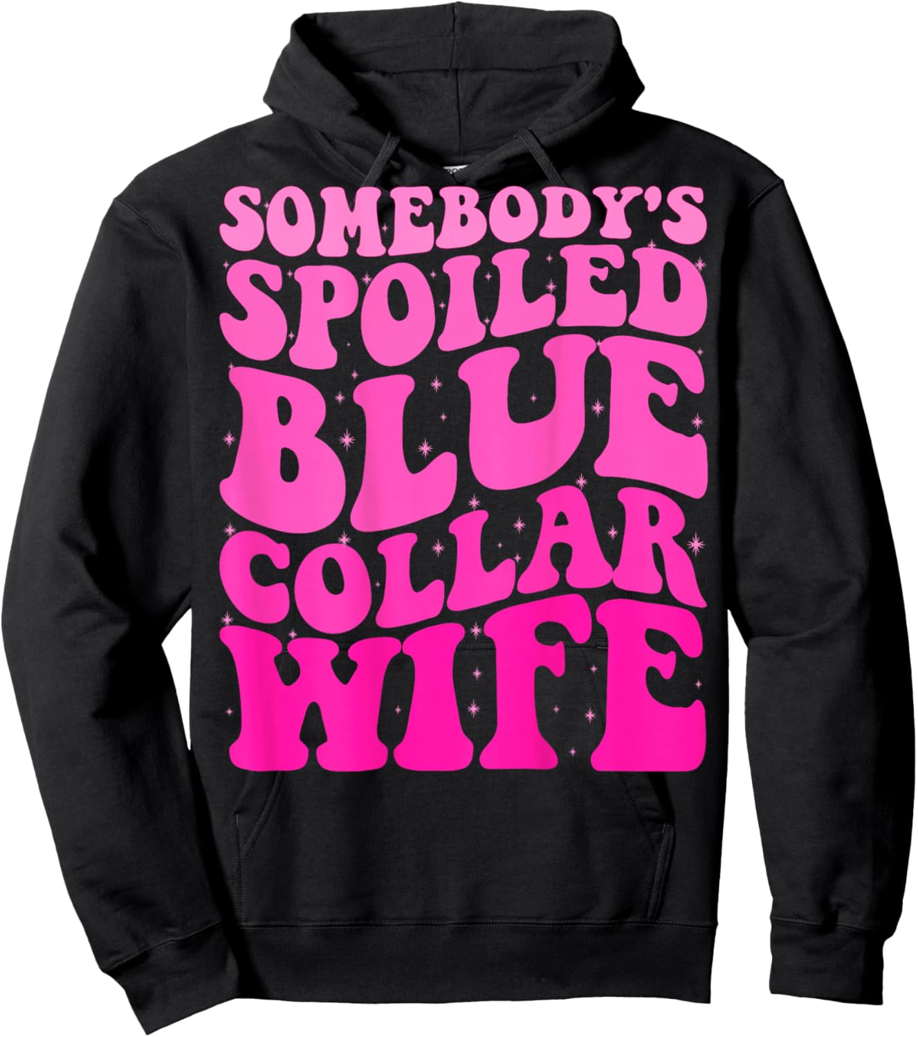 Somebody's Spoiled Blue Collar Wife Someones spoiled ON BACK Hoodie - Hoodie | Black